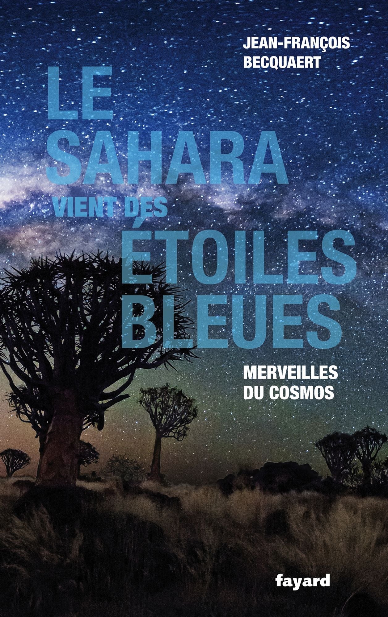 Le Sahara vient des étoiles bleues: Merveilles du cosmos