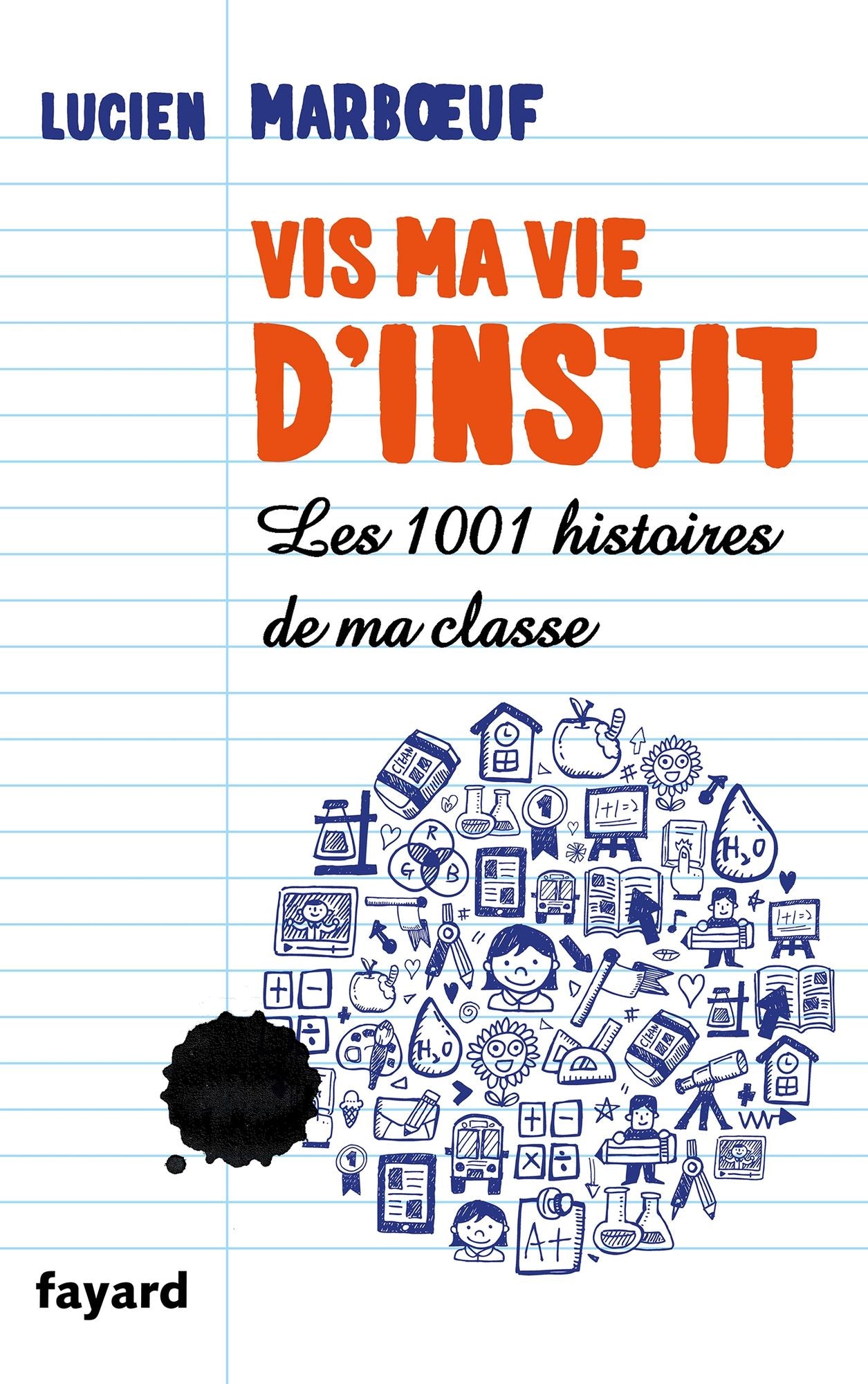 Vis ma vie d'instit': Les 1001 histoires de ma classe