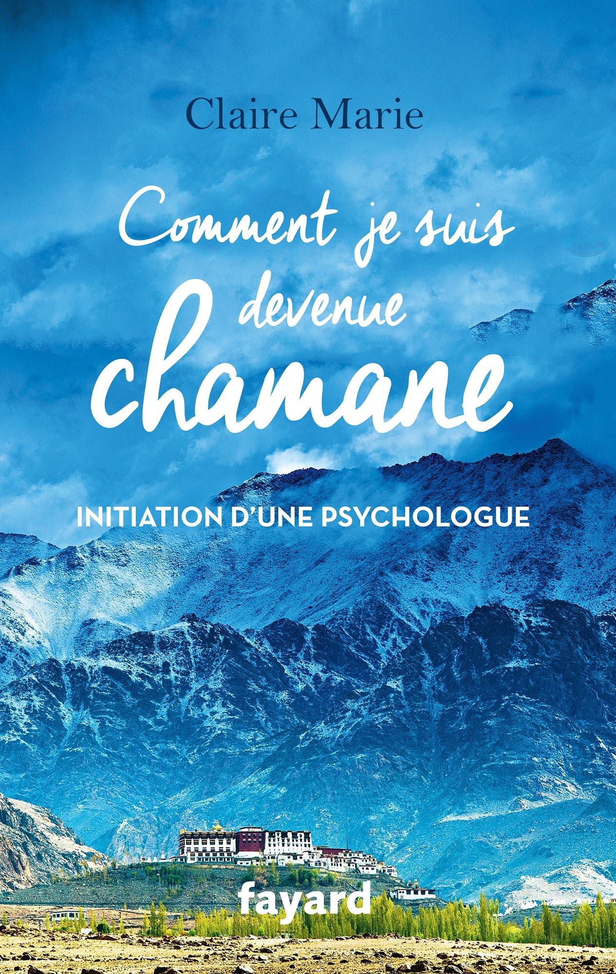 Comment je suis devenue chamane: Initiation d'une psychologue