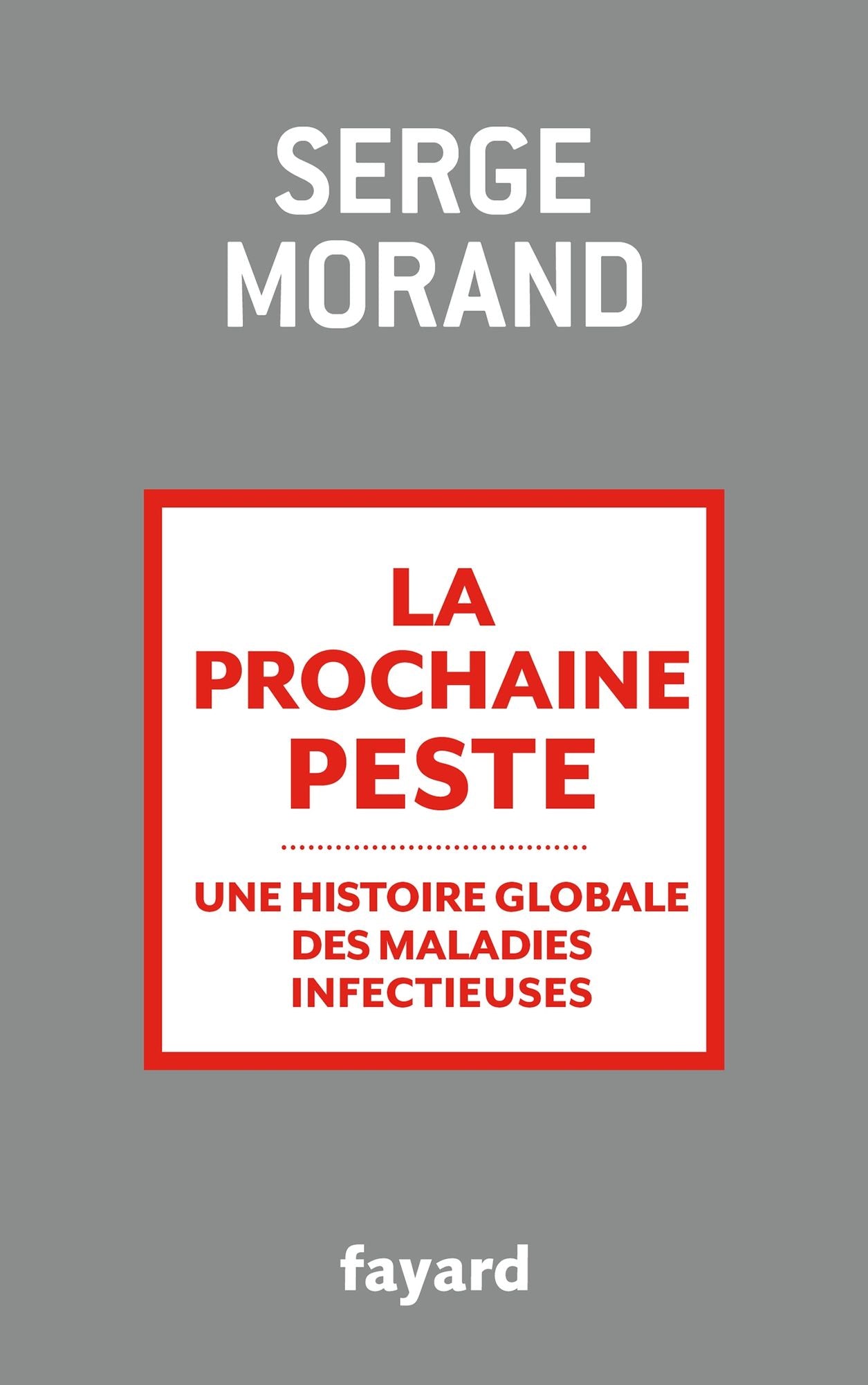 La prochaine peste: Une histoire globale des maladies infectieuses
