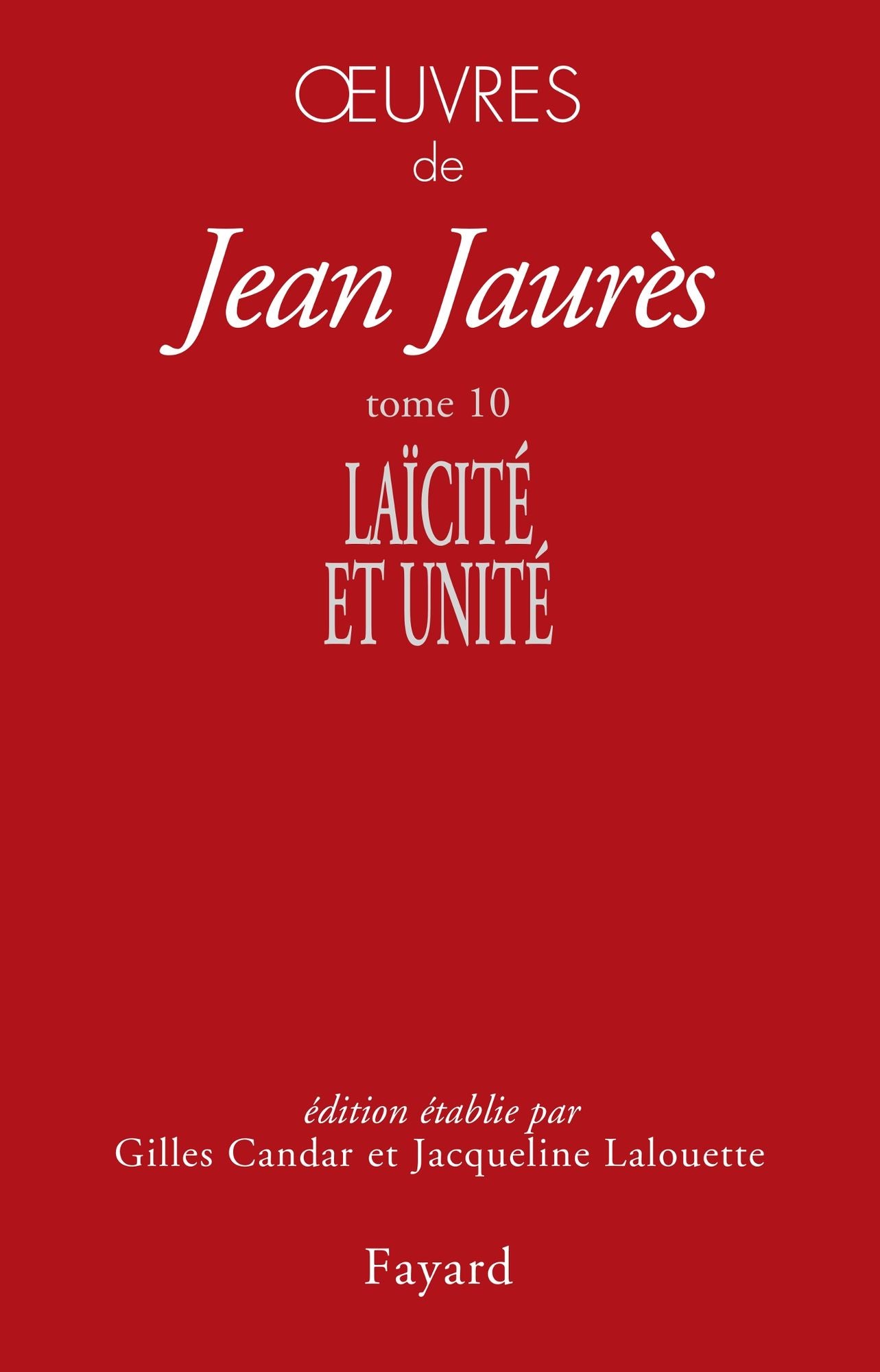 Oeuvres tome 10: Laïcité et unité