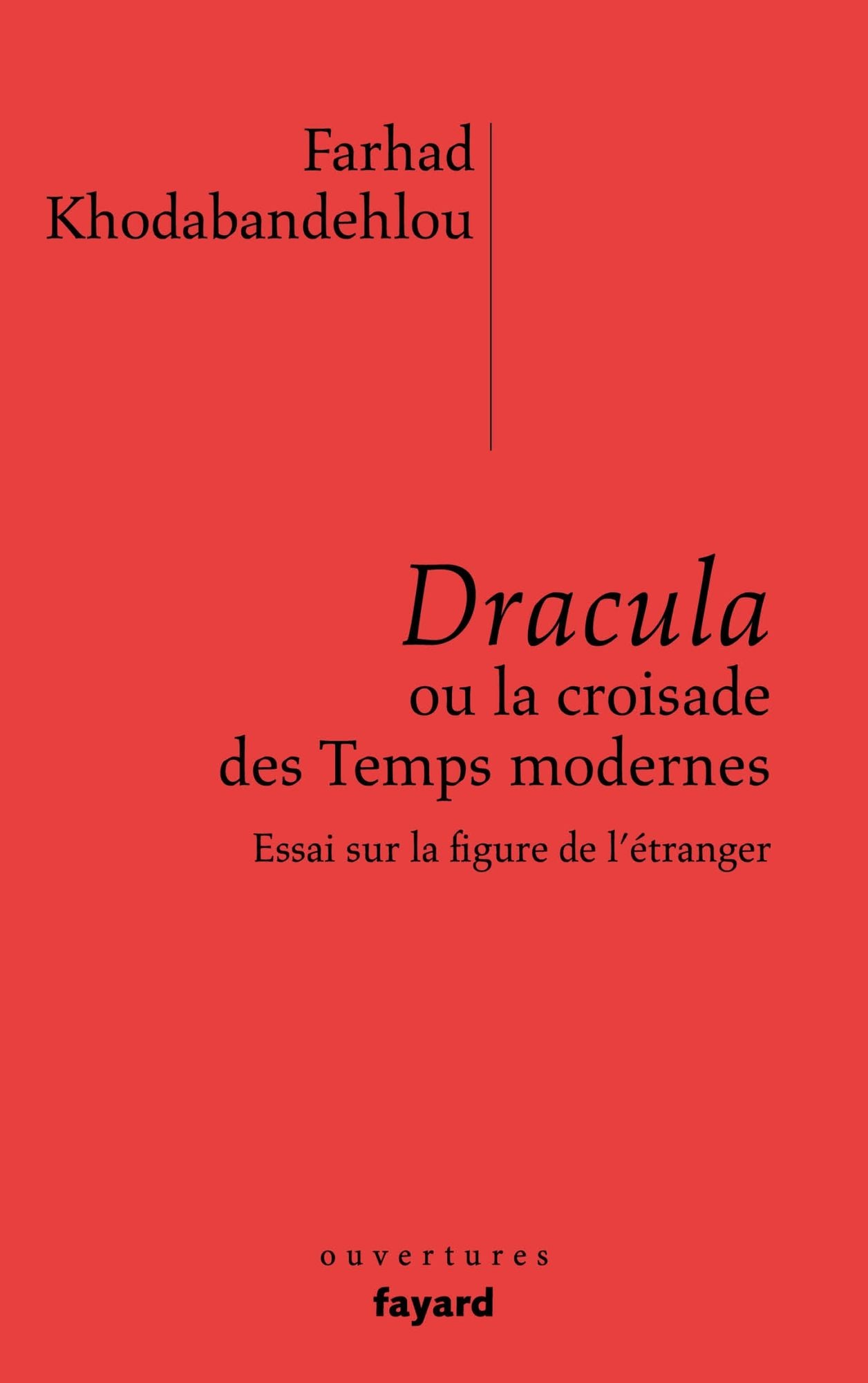 Dracula ou la croisade des temps modernes: Essai sur la figure de l'étranger