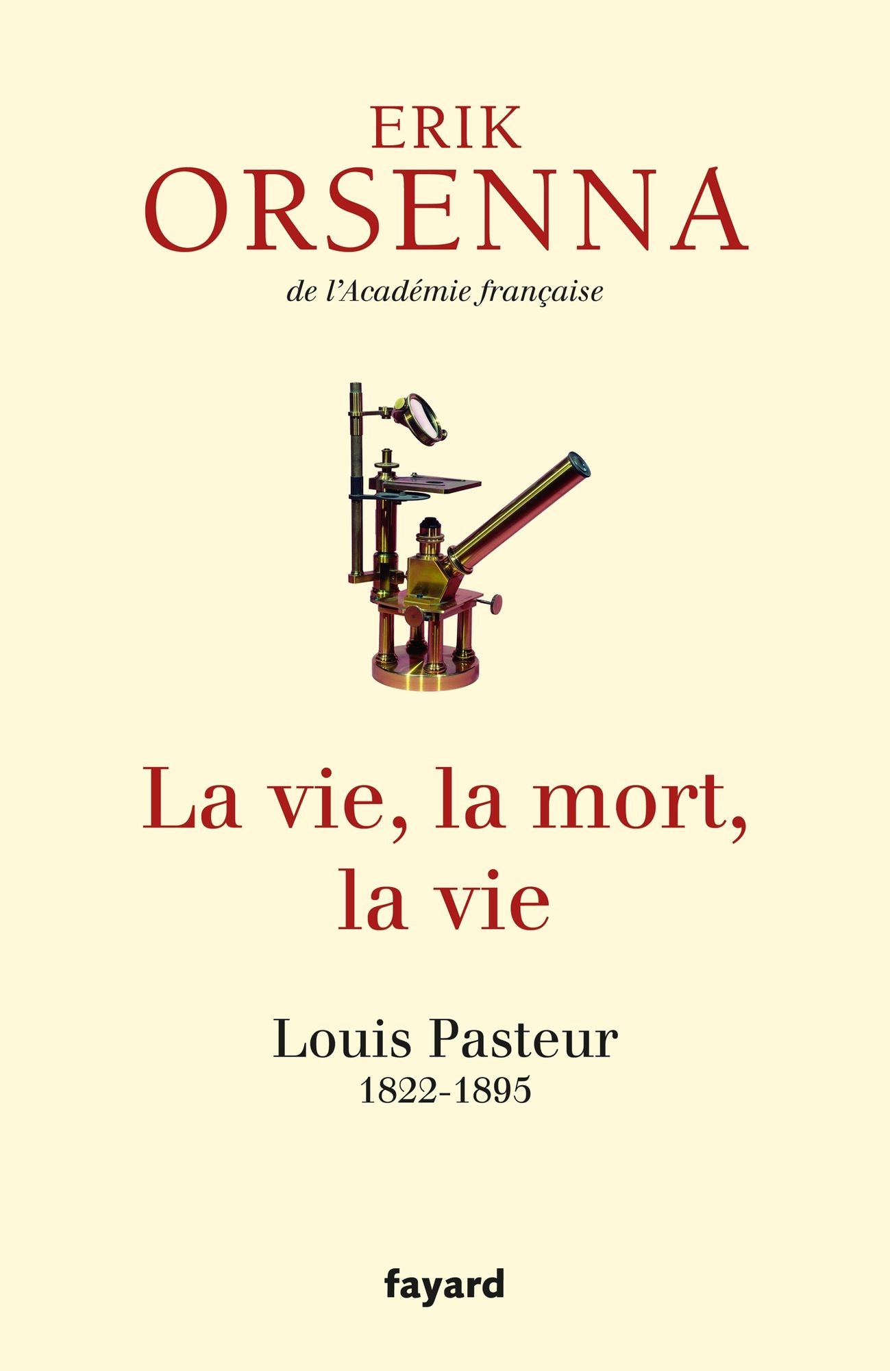 La vie, la mort, la vie: Pasteur
