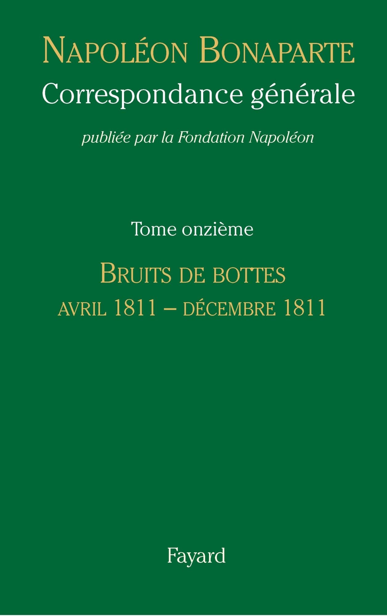 Correspondance générale - Tome 11: Avril 1811 - Décembre 1811