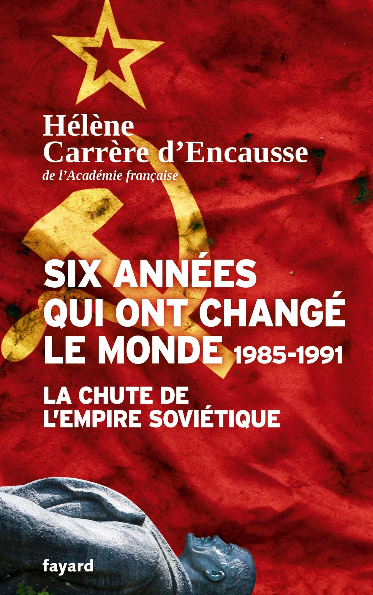 Six années qui ont changé le monde 1985-1991: La chute de l'Empire soviétique