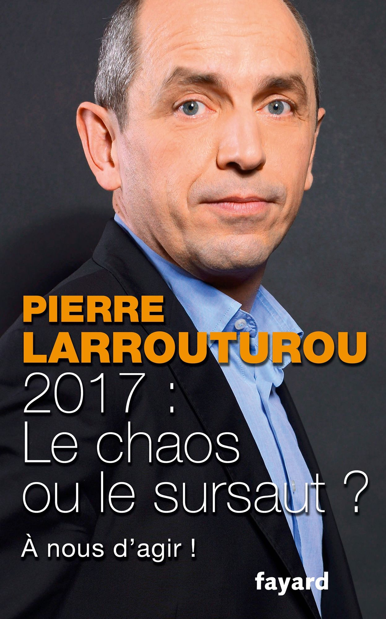 2017 : Le chaos ou le sursaut ?: À nous d' agir !