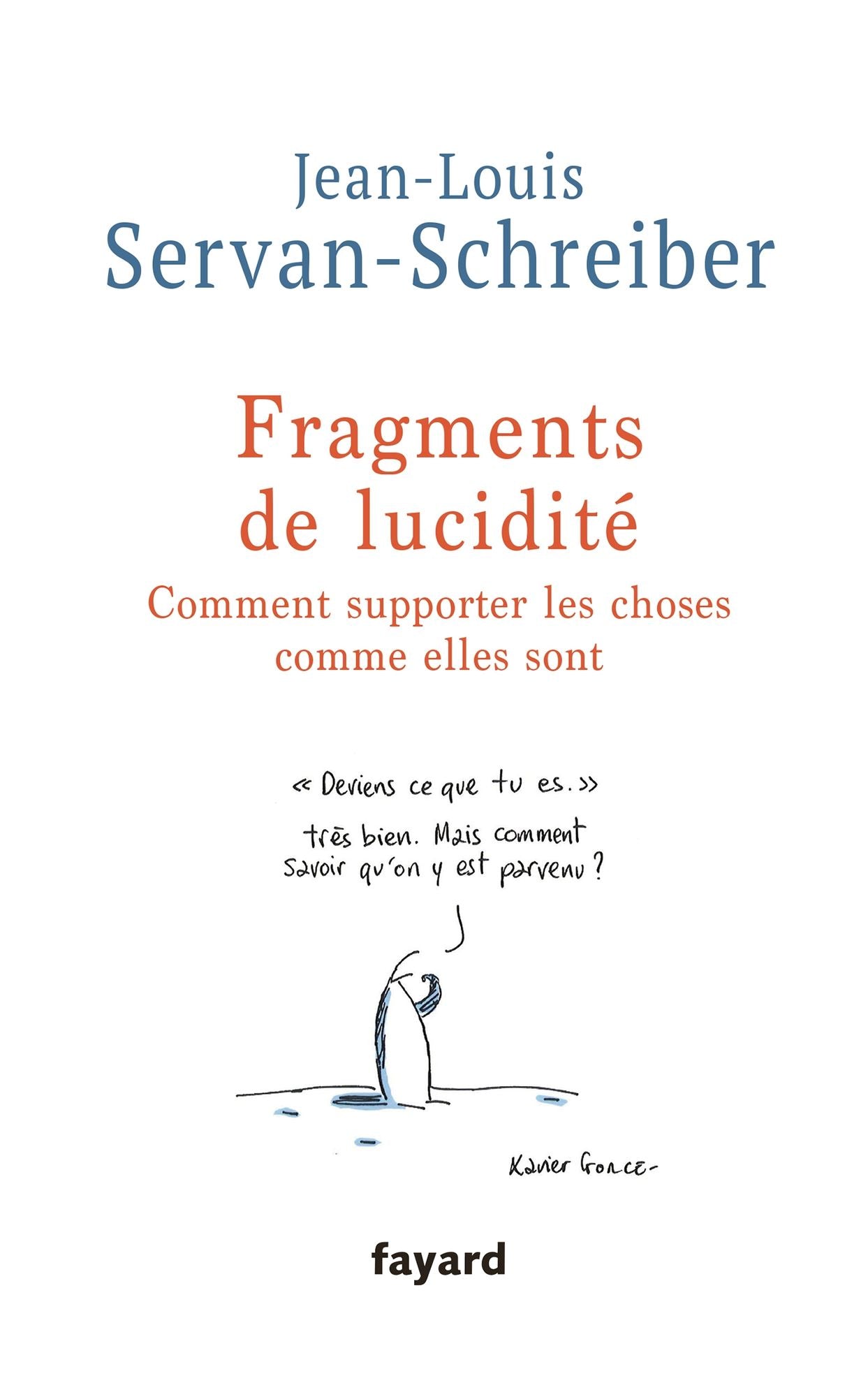 Fragments de lucidité: Comment supporter les choses comme elles sont