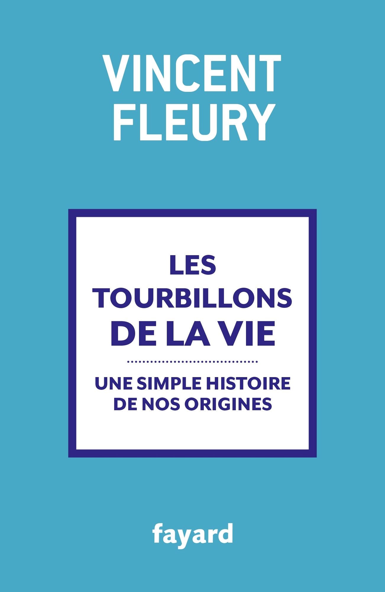 Les tourbillons de la vie: Une simple histoire de nos origines