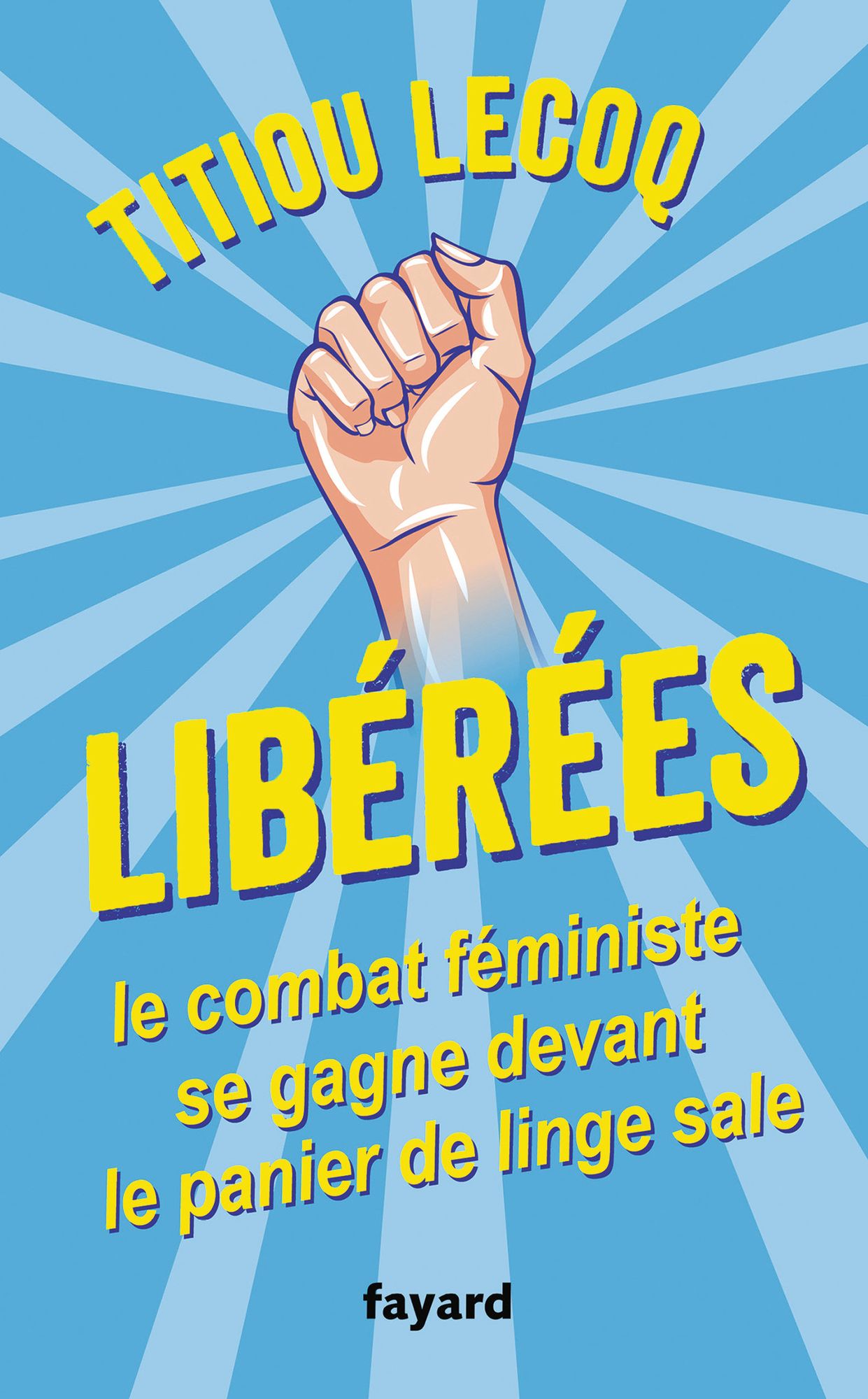 Libérées !: Le combat féministe se gagne devant le panier de linge sale
