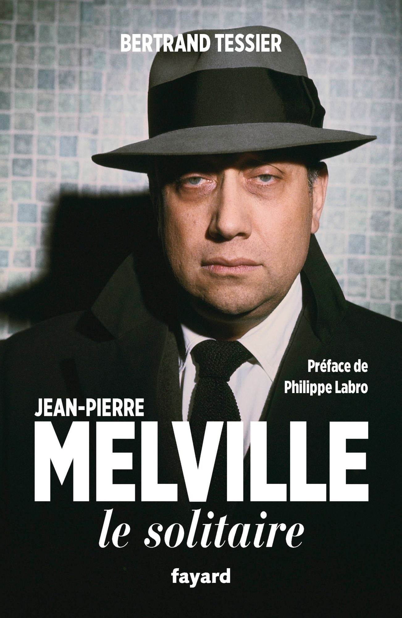 Jean-Pierre Melville: Le solitaire