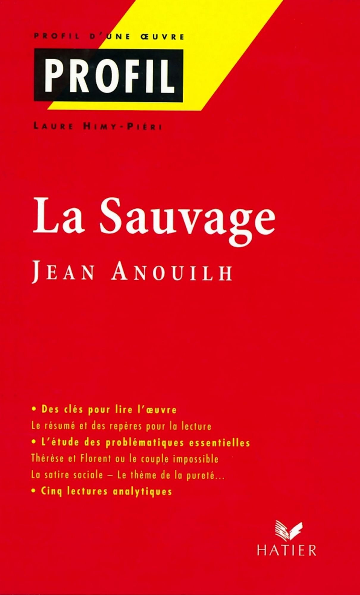 Profil - Anouilh (Jean) : La sauvage: Analyse littéraire de l'oeuvre
