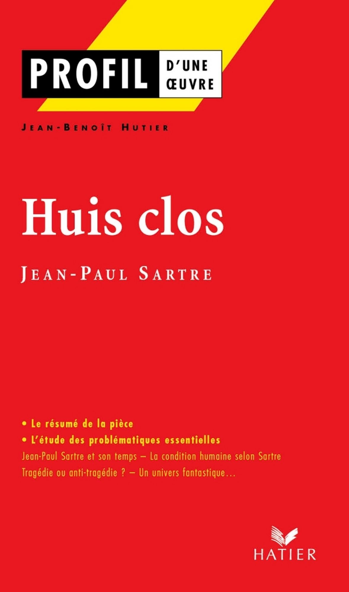 Profil - Sartre (Jean-Paul) : Huis clos: Analyse littéraire de l'oeuvre