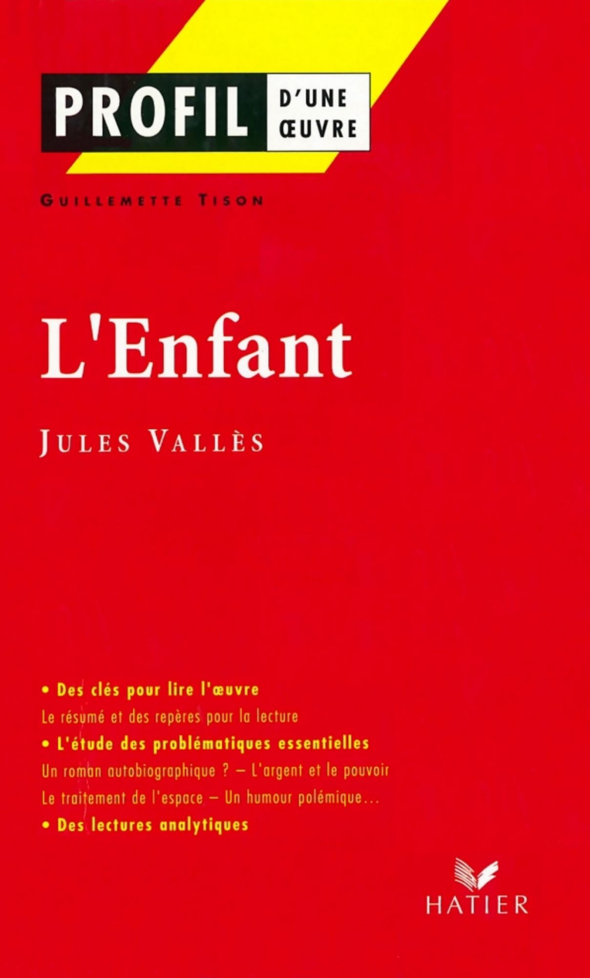 Profil - Vallès (Jules) : L'Enfant: Analyse littéraire de l'oeuvre