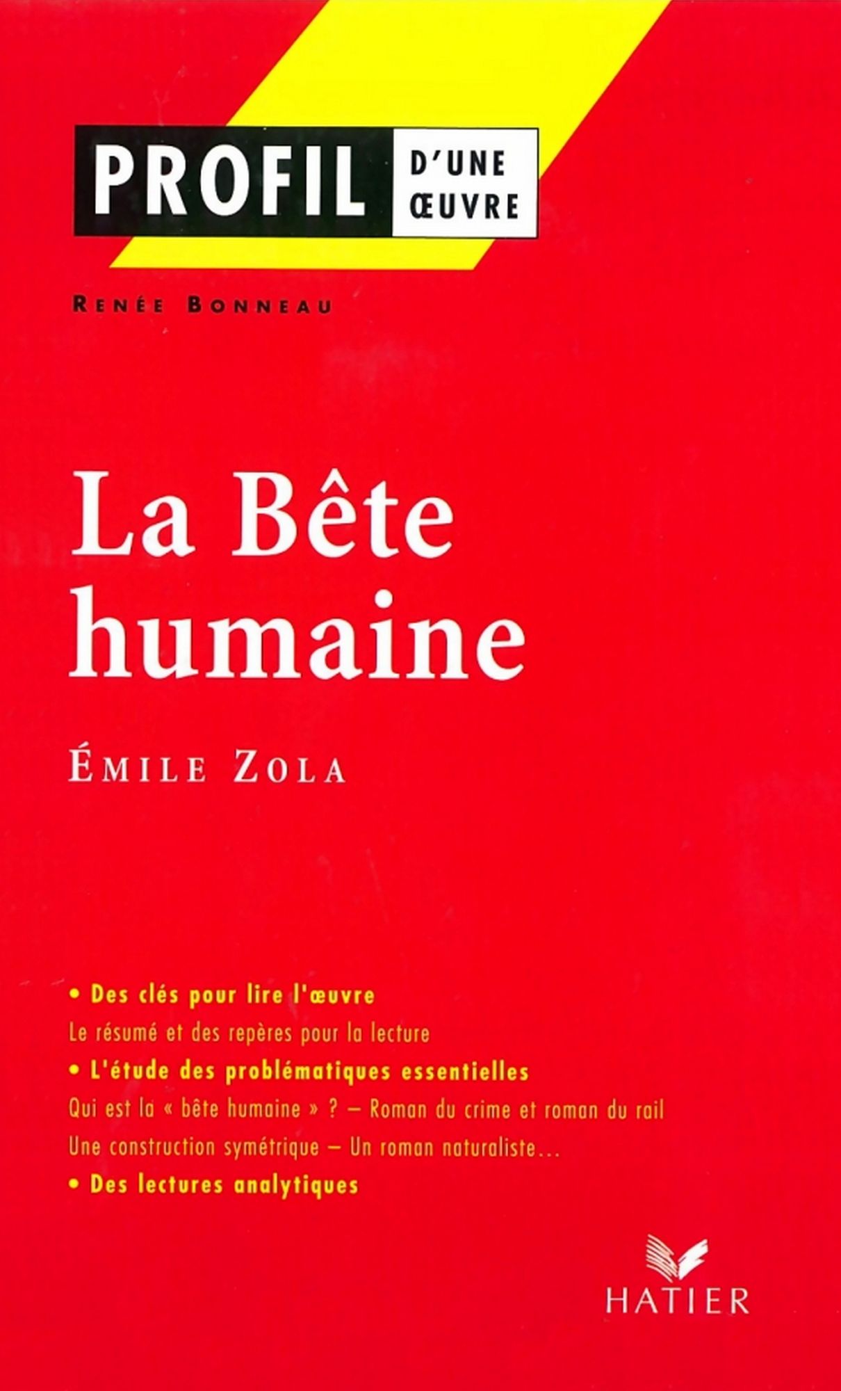 Profil - Zola (Emile) : La Bête humaine: Analyse littéraire de l'oeuvre