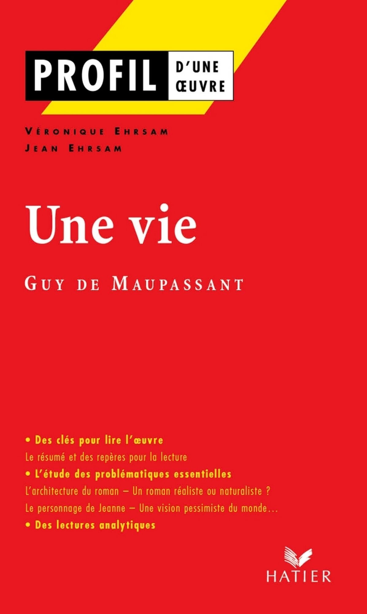 Profil - Maupassant (Guy de) : Une vie: Analyse littéraire de l'oeuvre