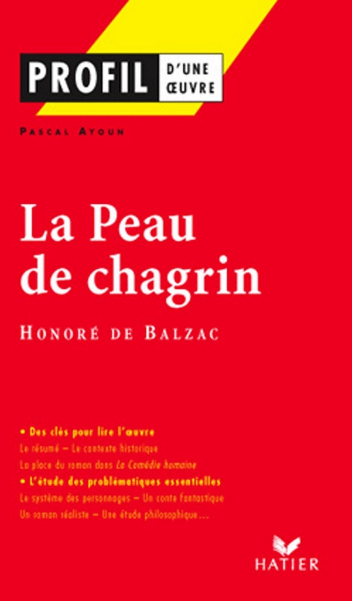 Profil - Balzac (Honoré de) : La Peau de chagrin: Analyse littéraire de l'oeuvre