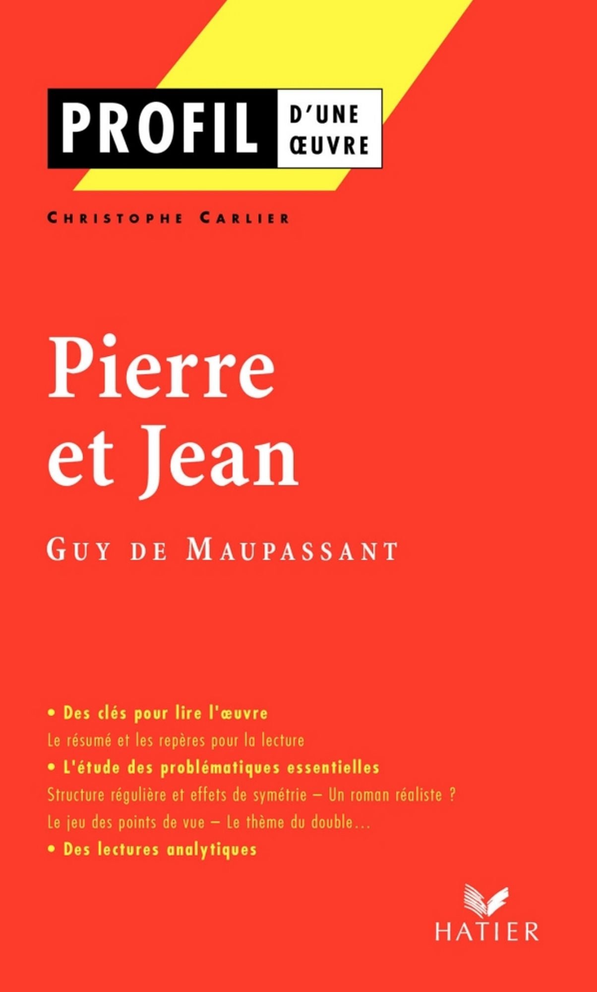 Profil - Maupassant (Guy de) : Pierre et Jean: Analyse littéraire de l'oeuvre