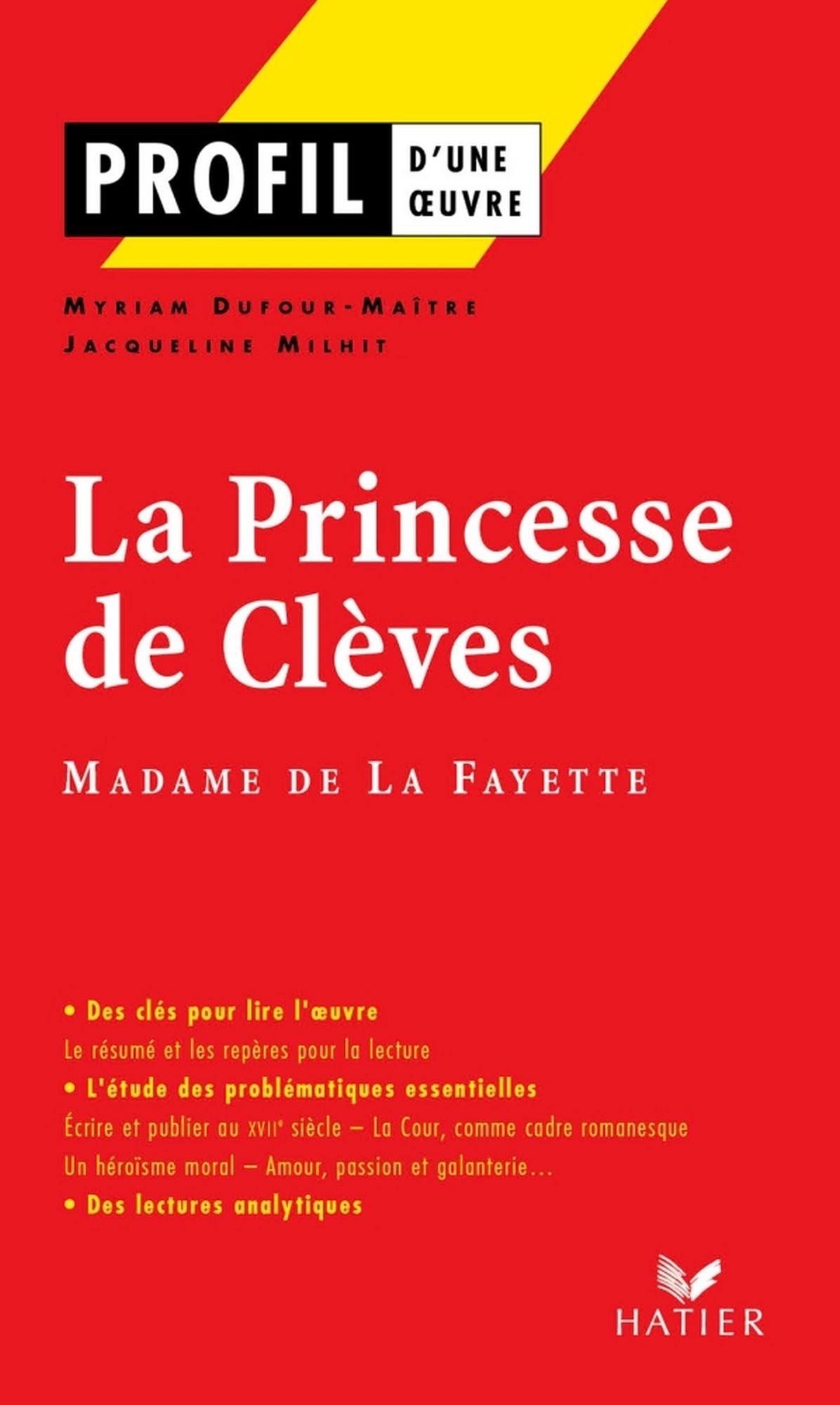 Profil - La Fayette (Madame de) : La Princesse de Clèves: Analyse littéraire de l'oeuvre