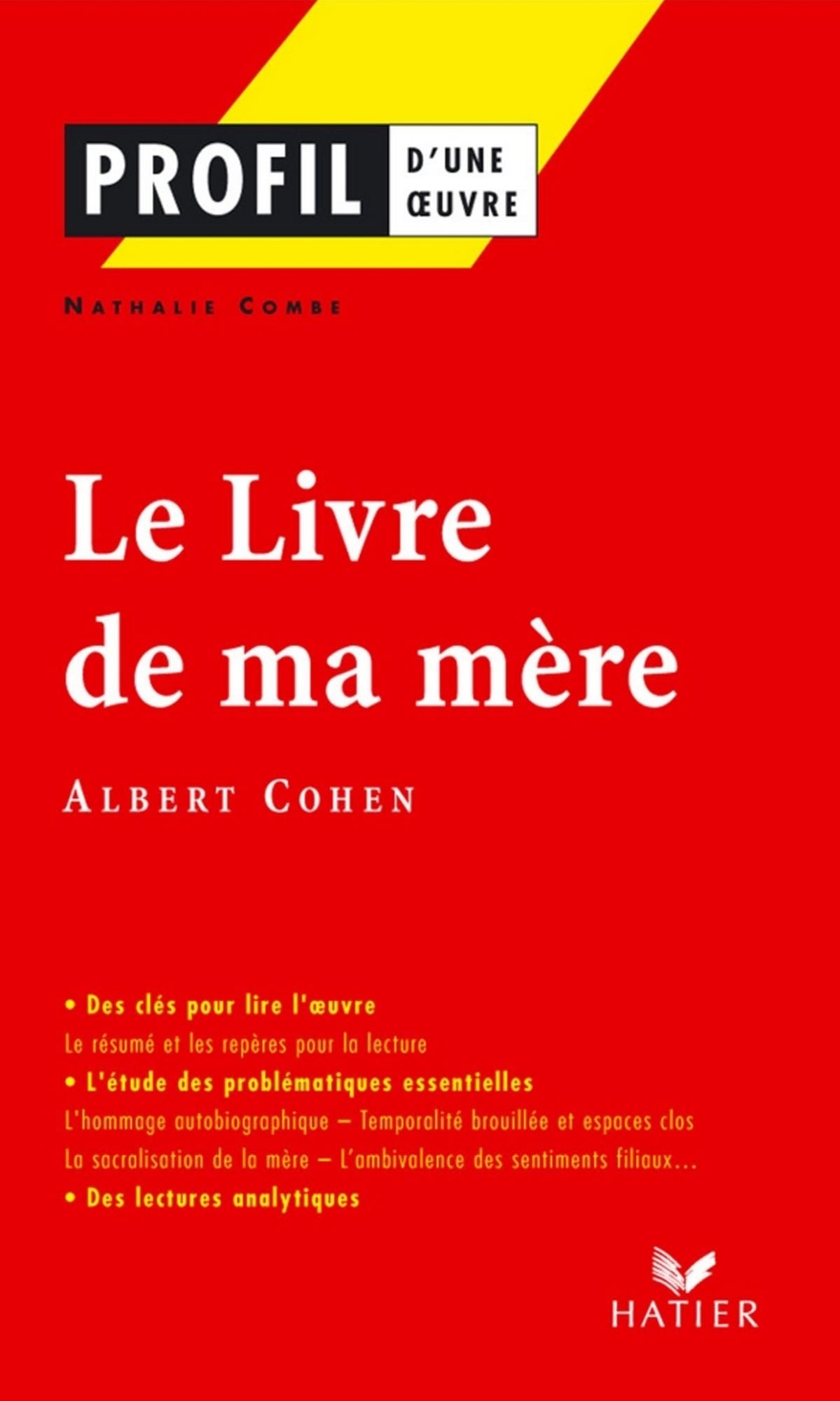 Profil - Cohen (Albert) : Le Livre de ma mère: Analyse littéraire de l'oeuvre