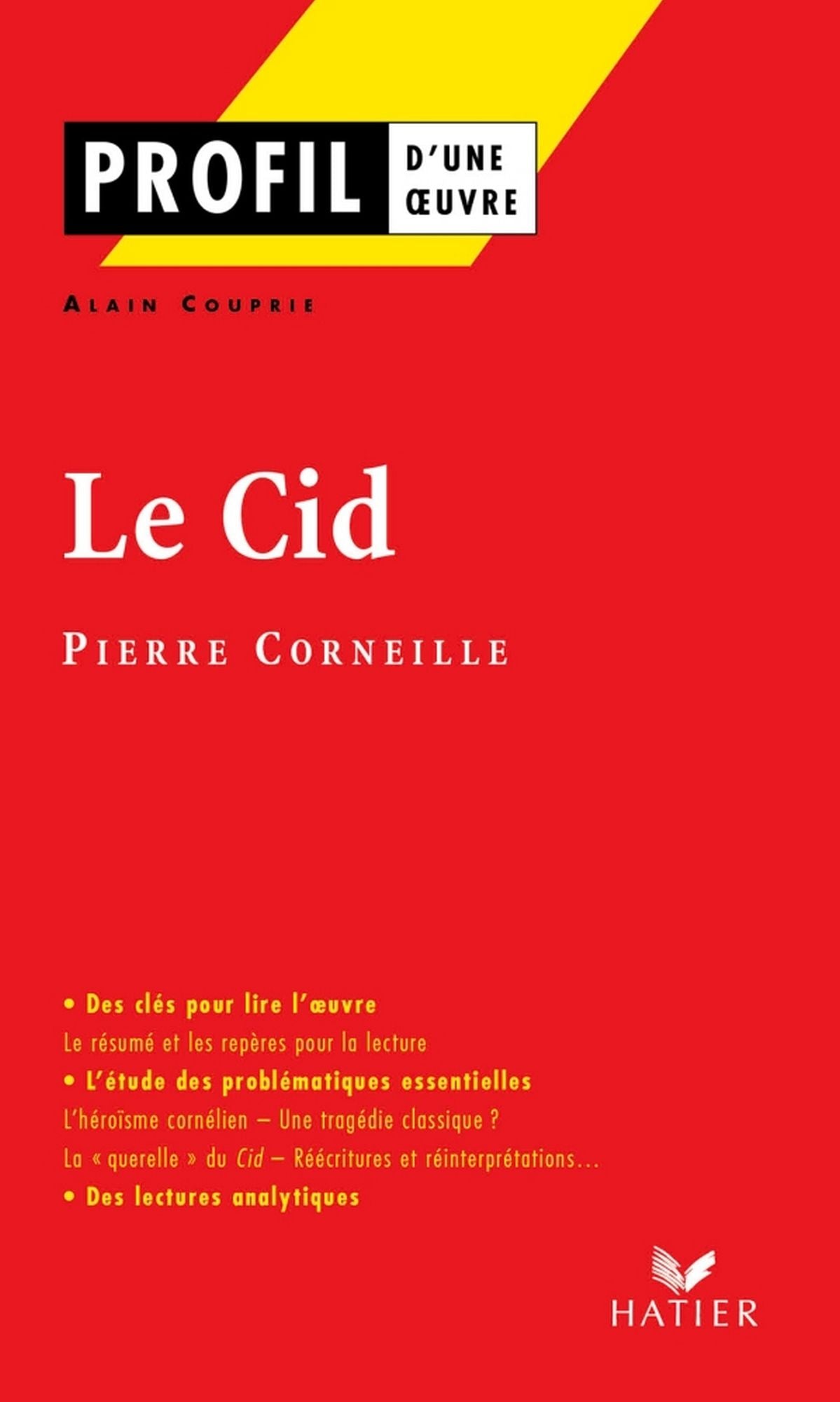 Profil - Corneille (Pierre) : Le Cid: Analyse littéraire de l'oeuvre