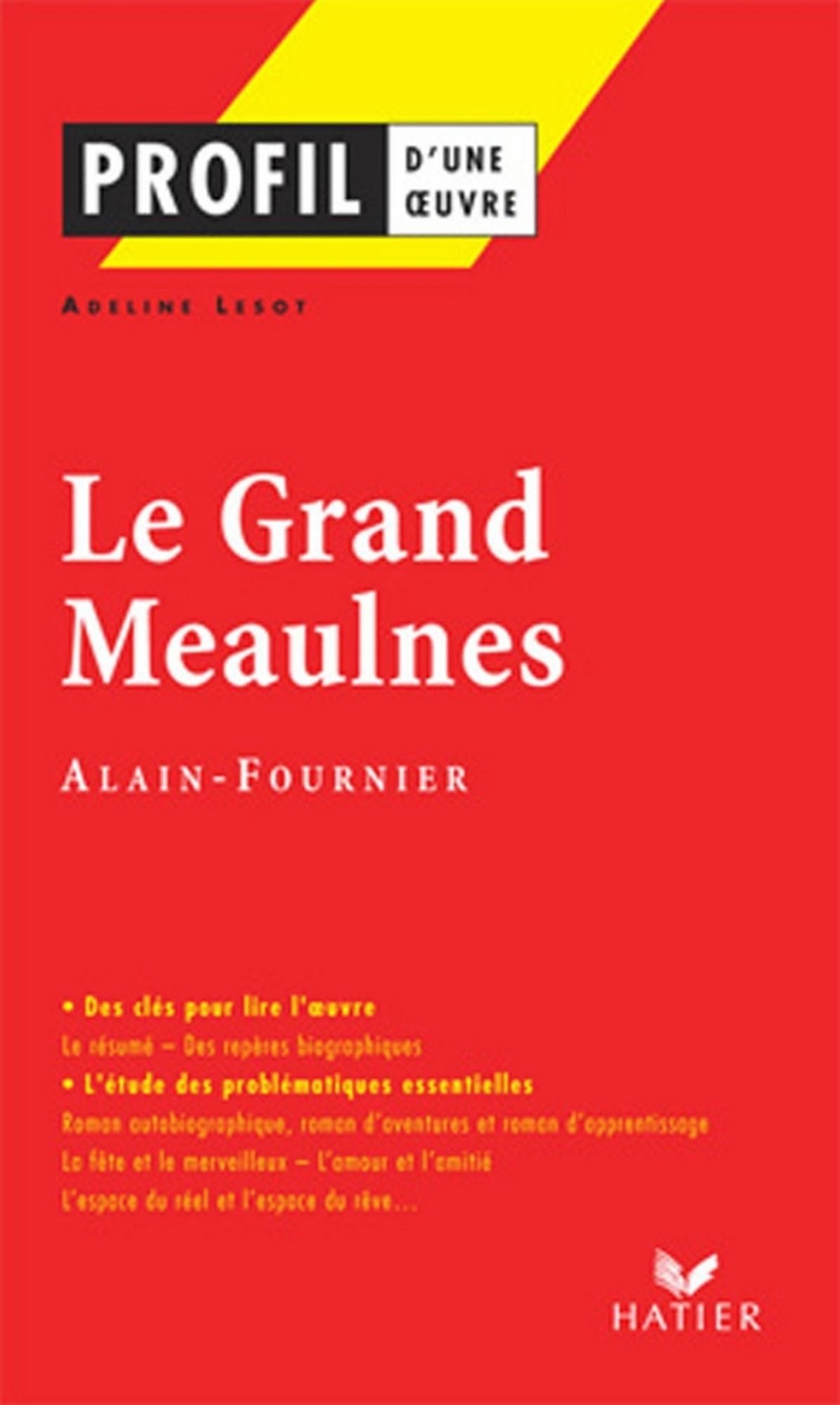 Profil - Alain-Fournier : Le Grand Meaulnes: Analyse littéraire de l'oeuvre