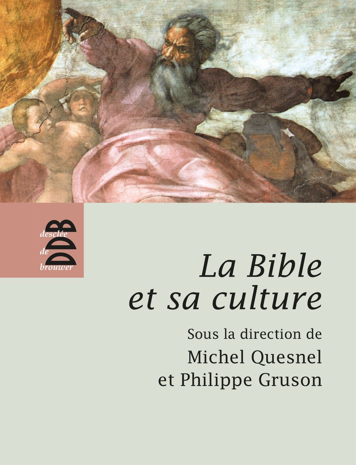 La Bible et sa culture: Ancien Testament - Jésus et le Nouveau Testament