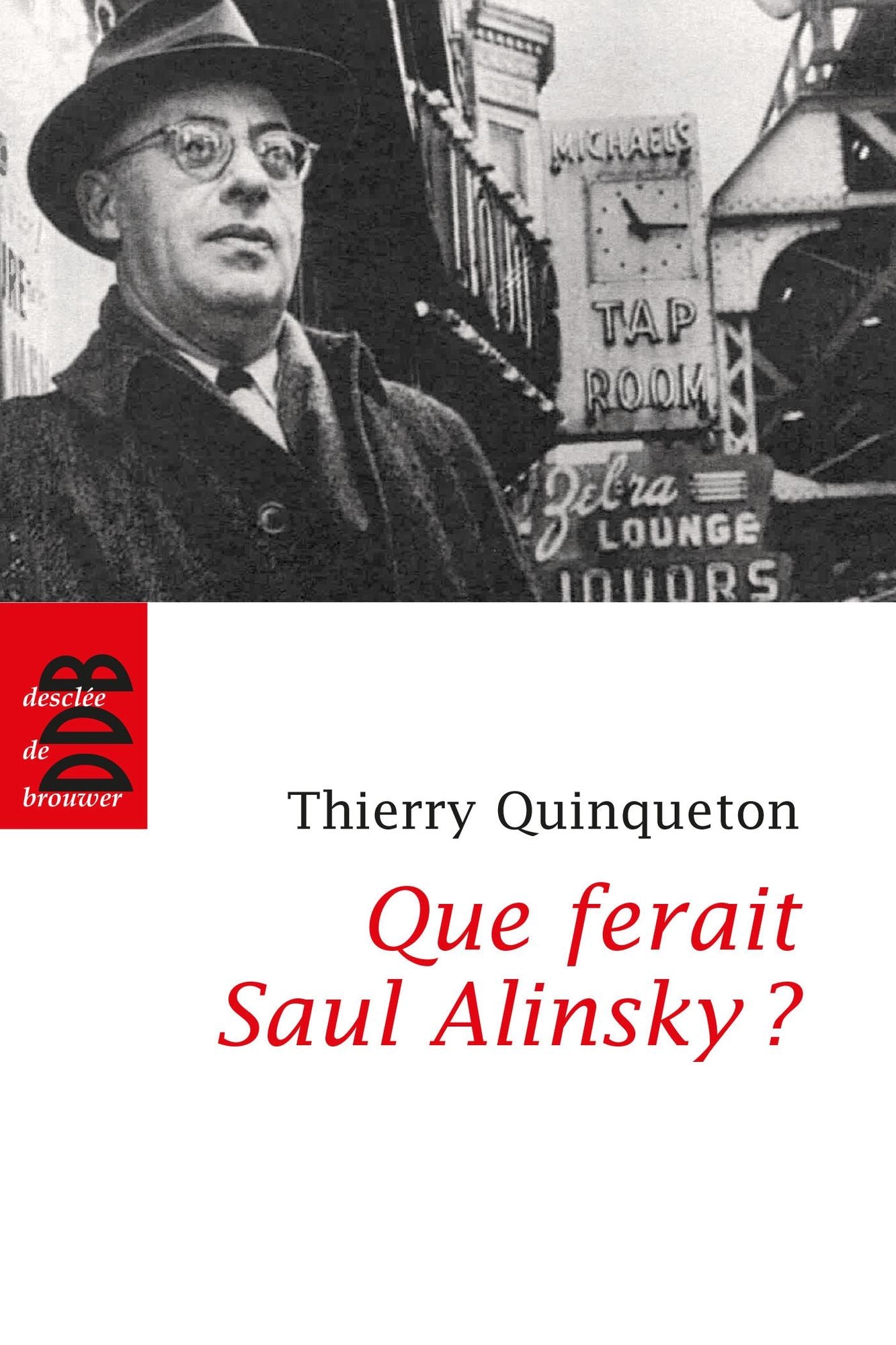 Que ferait Saul Alinsky ?: L'inspirateur d'Obama