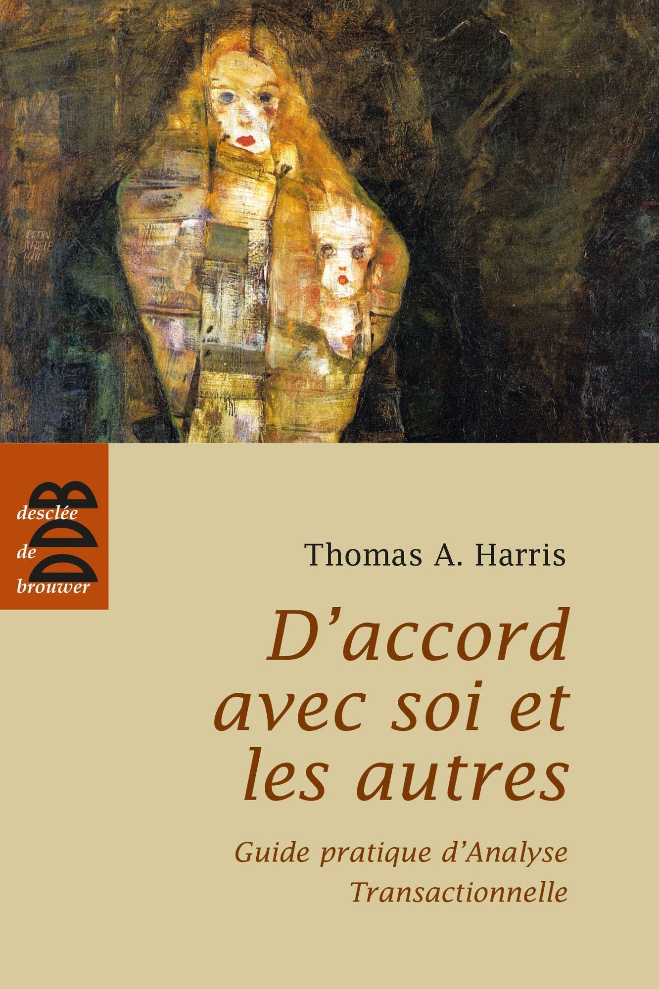 D'accord avec soi et les autres: Guide pratique d'Analyse Transactionnelle