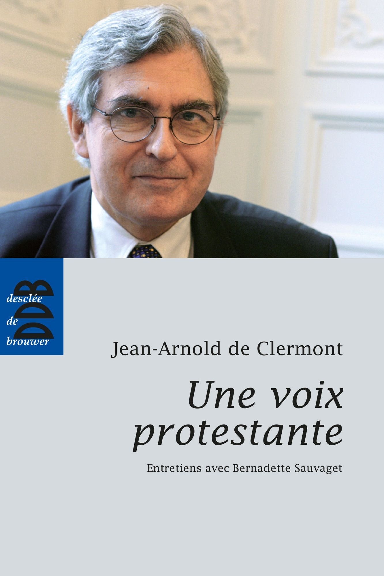 Une voix protestante: Entretiens avec Bernadette Sauvaget