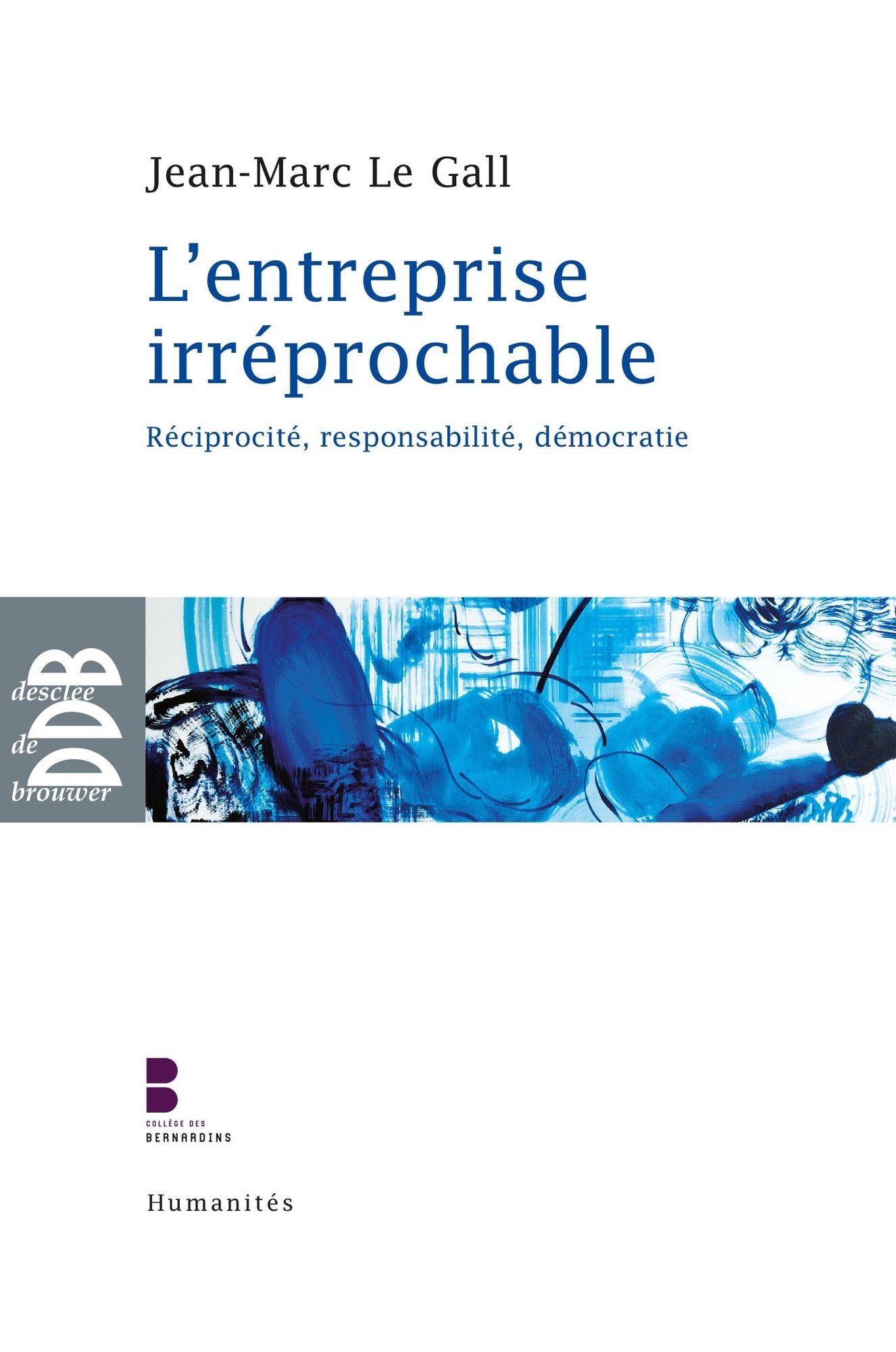 L'entreprise irréprochable: Réciprocité, responsabilité, démocratie