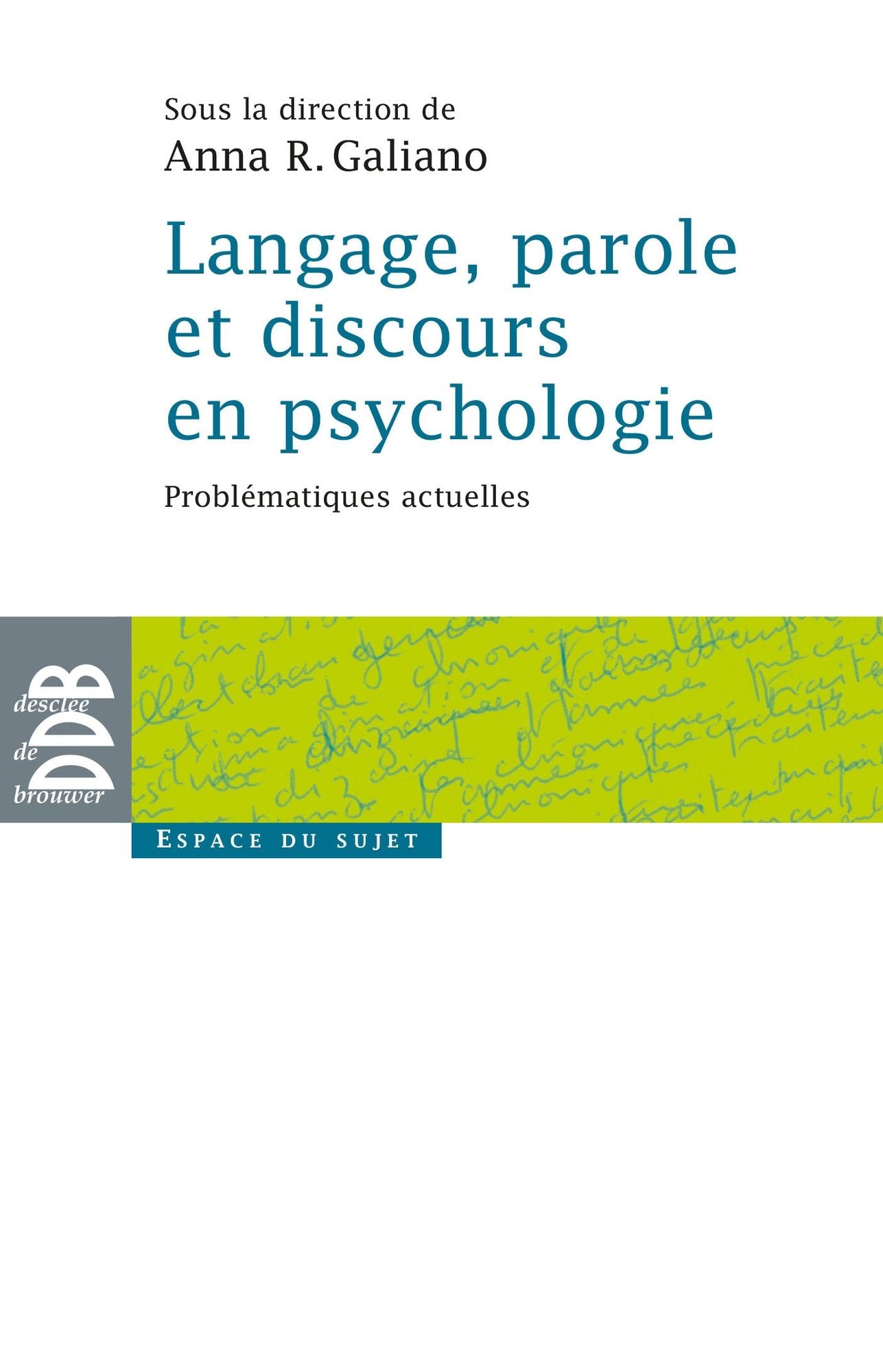 Langage, parole et discours en psychologie: Problématiques actuelles