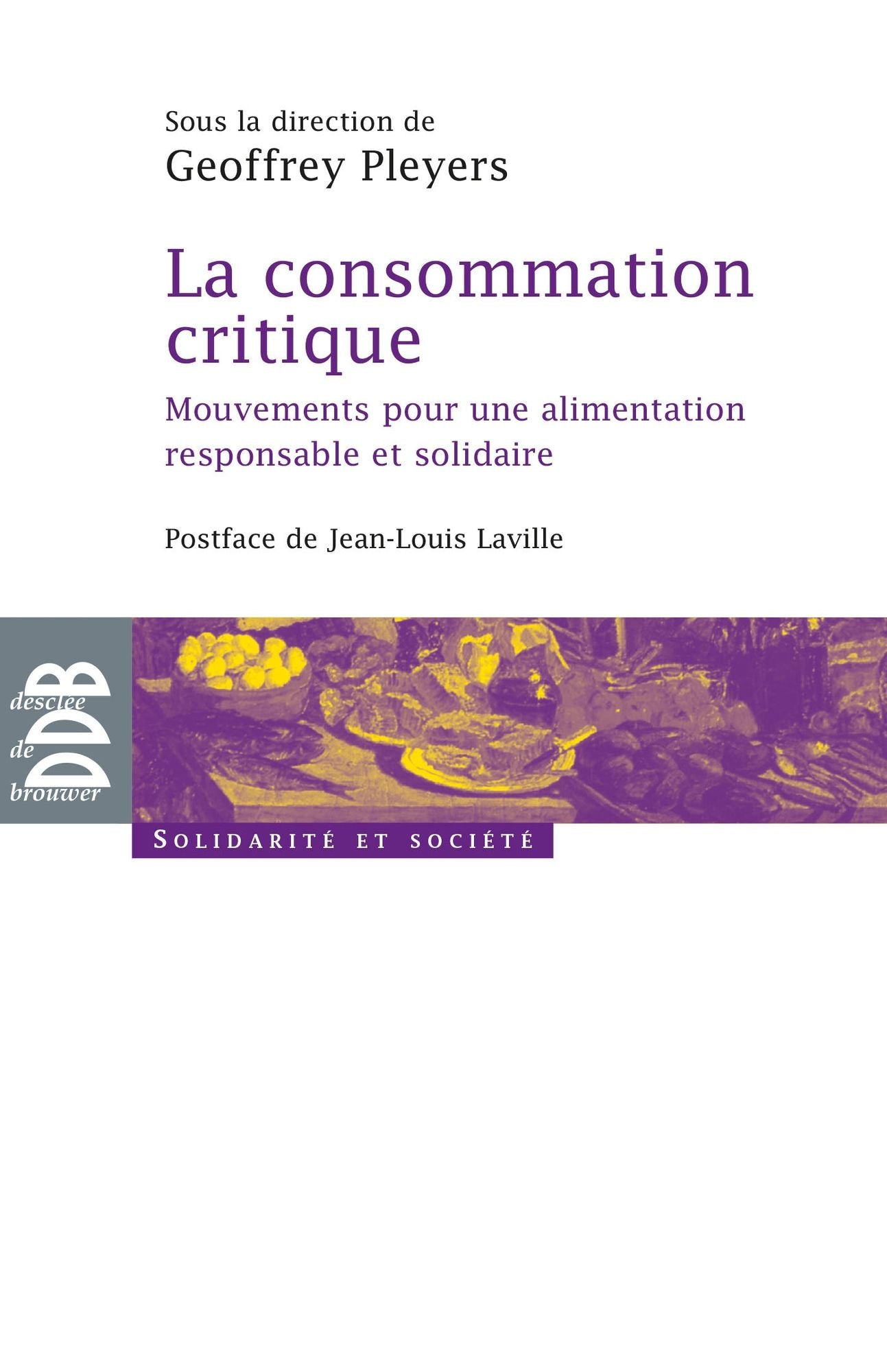 La consommation critique: Mouvements pour une alimentation responsable et solidaire
