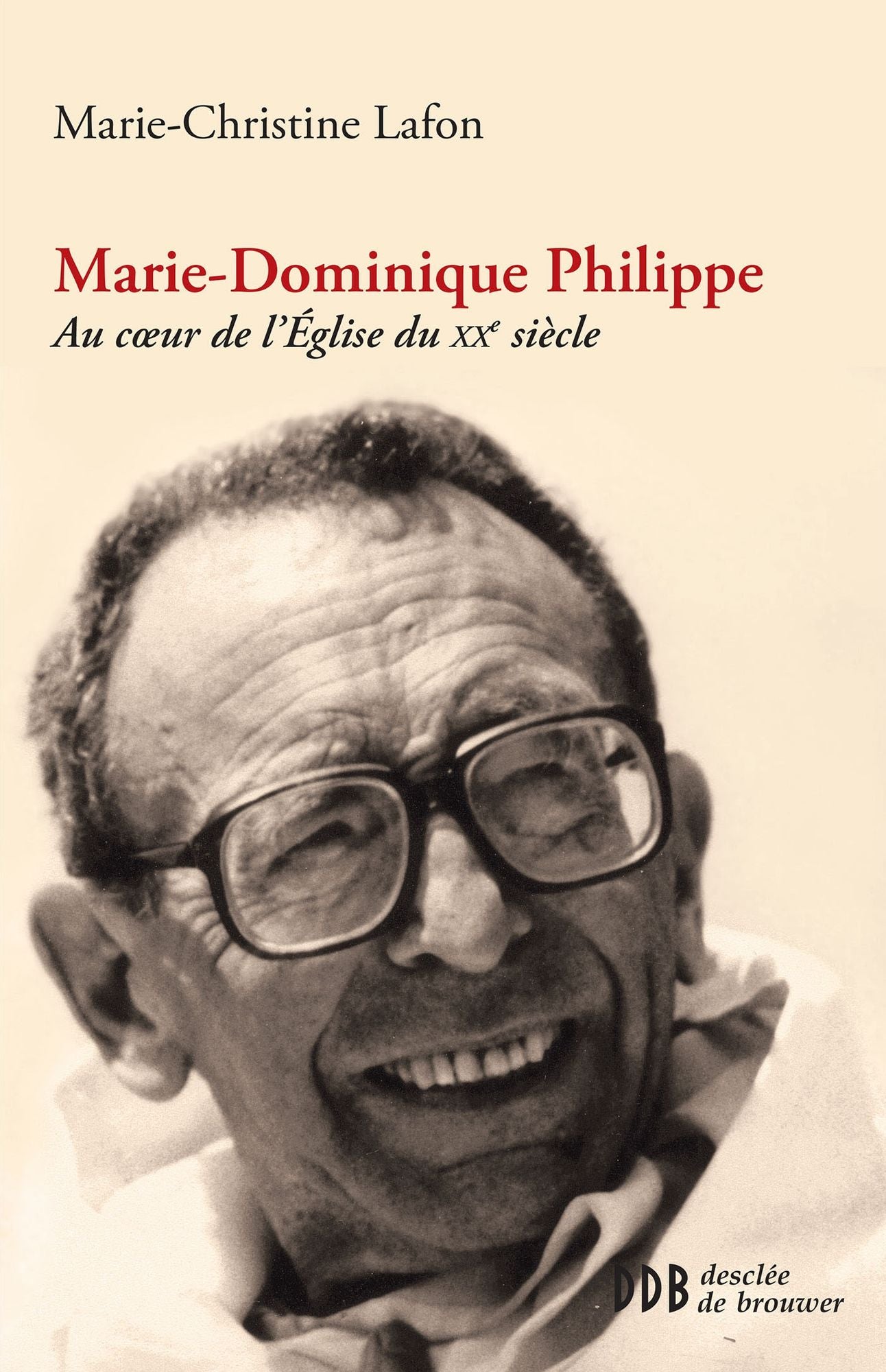 Marie-Dominique Philippe: Au coeur de l'Eglise du xxe siècle