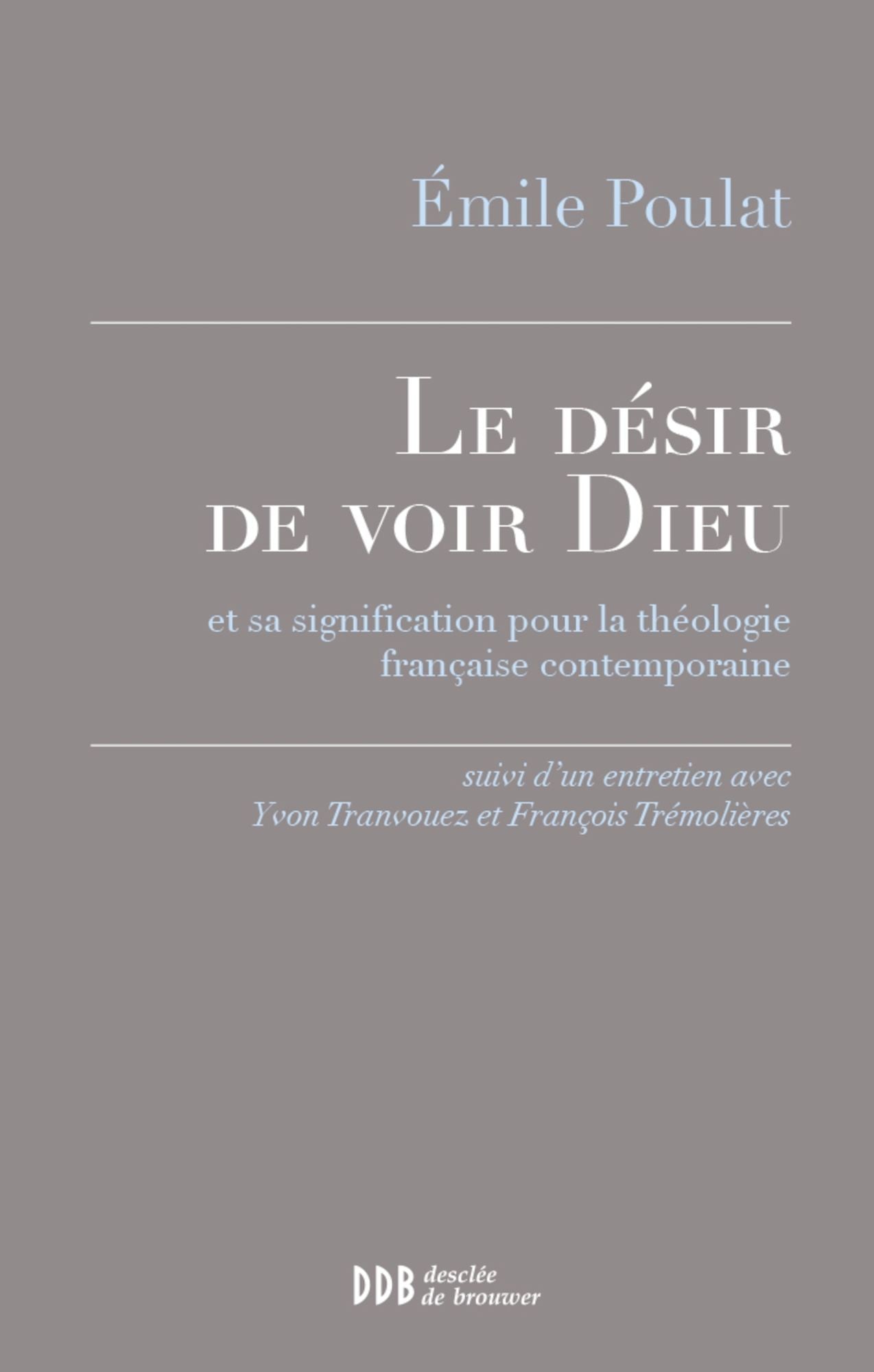 Le désir de voir Dieu: et sa signification pour la théologie française contemporaine