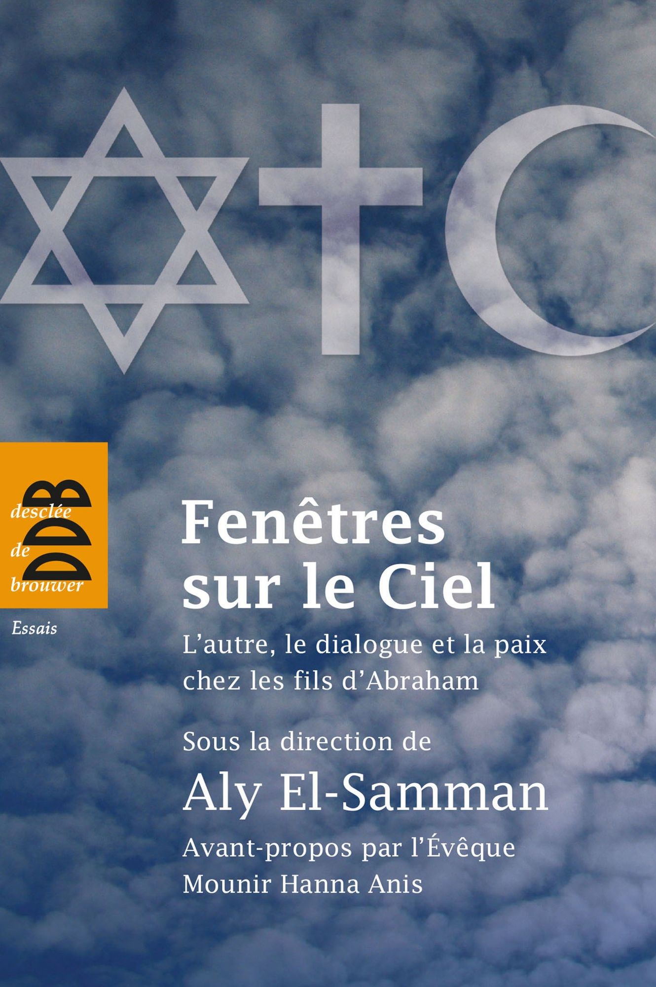 Fenêtres sur le Ciel: L'autre, le dialogue et la paix chez les fils d'Abraham