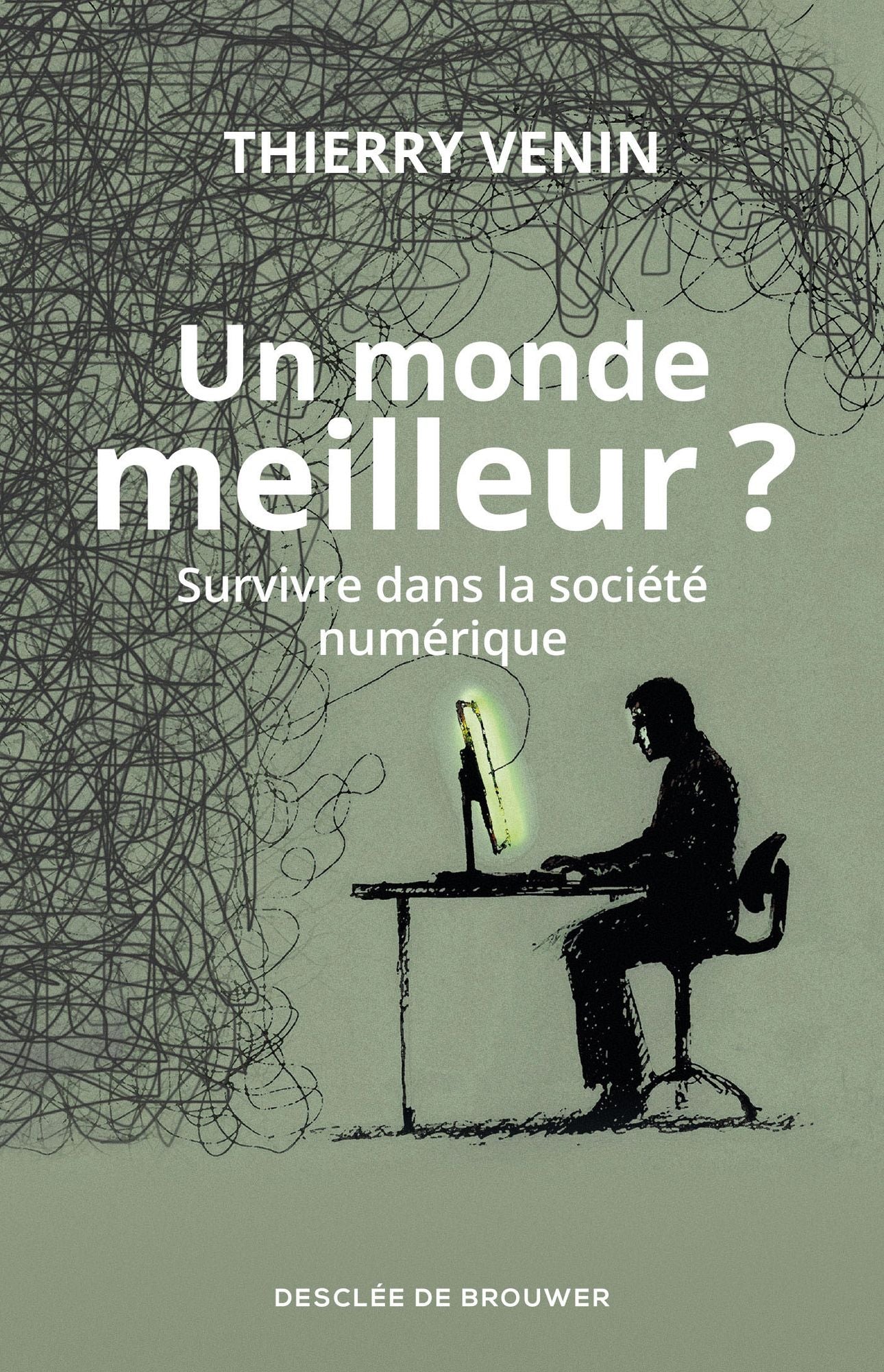 Un monde meilleur ?: Survivre dans la société numérique