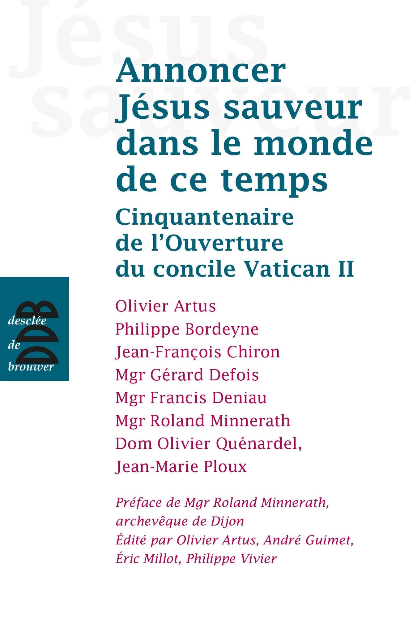 Annoncer Jésus Sauveur dans le monde de ce temps: Cinquantenaire de l'Ouverture du concile Vatican II