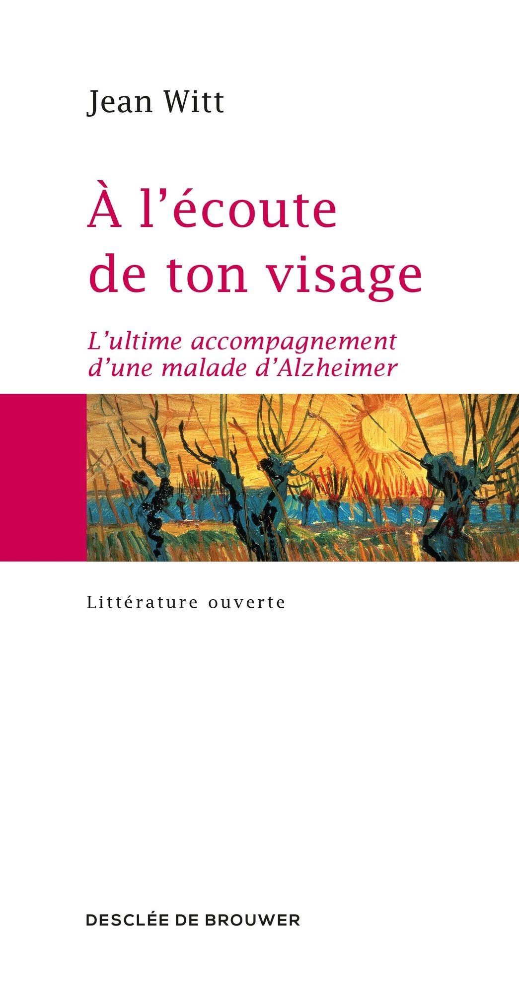 A l'écoute de ton visage: L'ultime accompagnement d'une malade d'Alzheimer