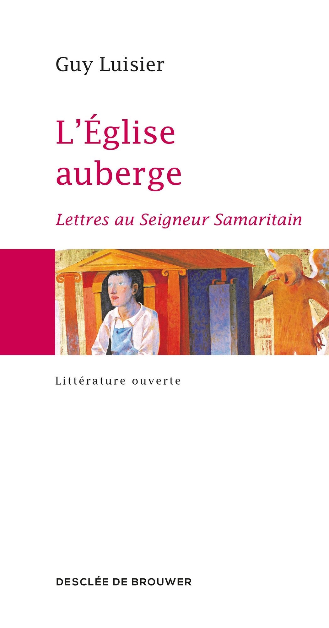 L'Eglise auberge: Lettres au Seigneur Samaritain
