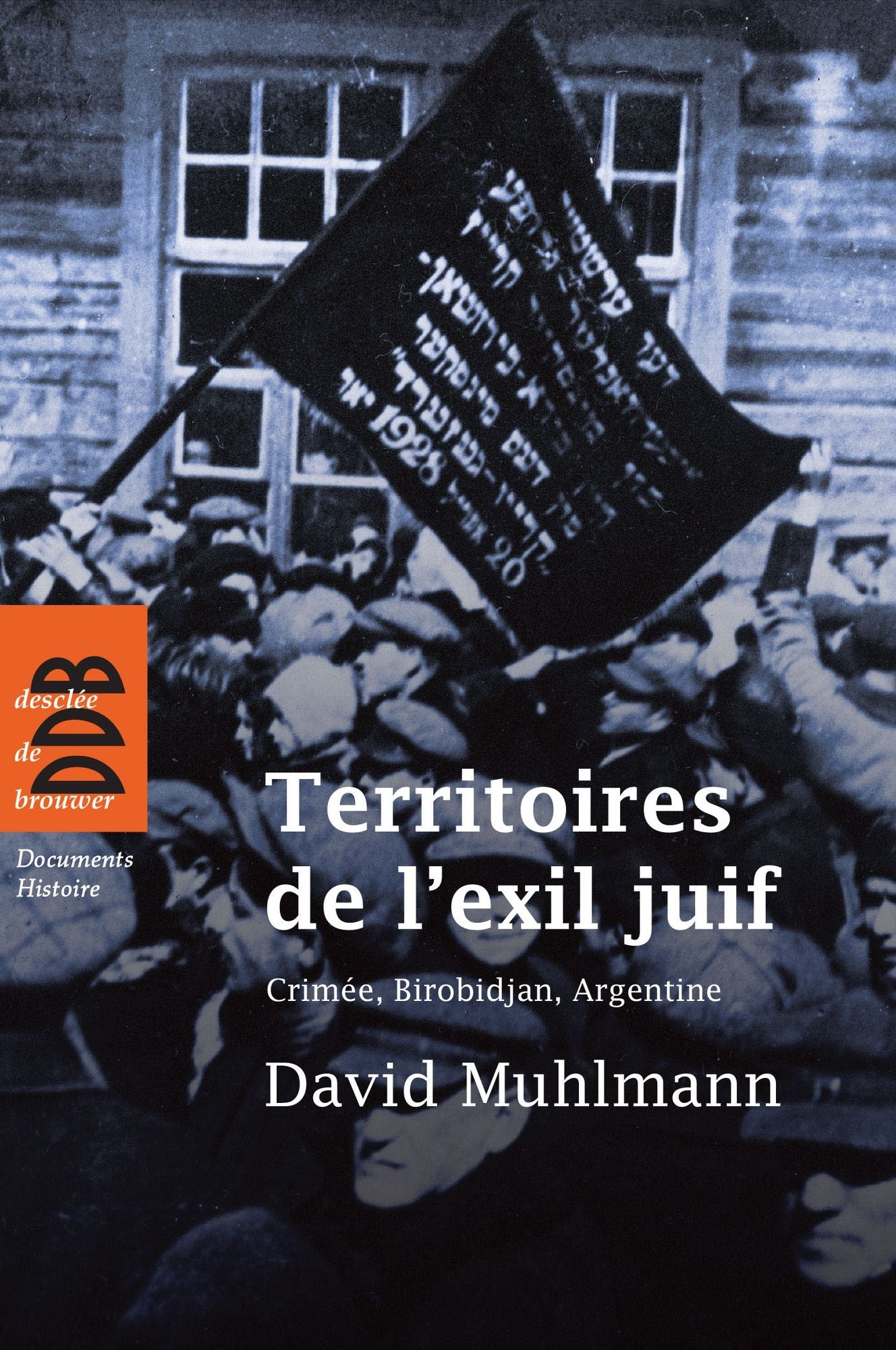 Territoires de l'exil juif: Crimée, Birobidjan, Argentine