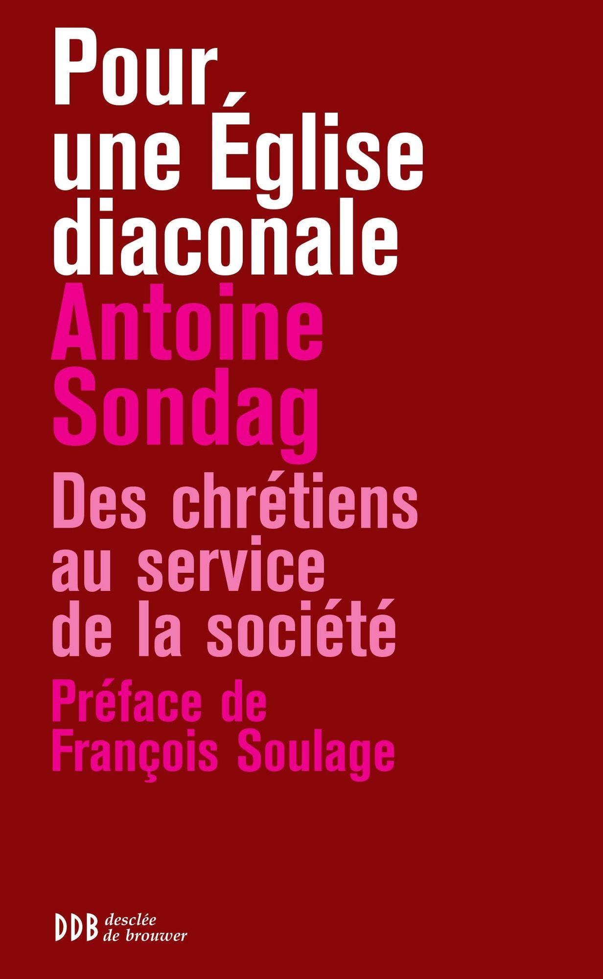Pour une Eglise diaconale: Des chrétiens au service de la société