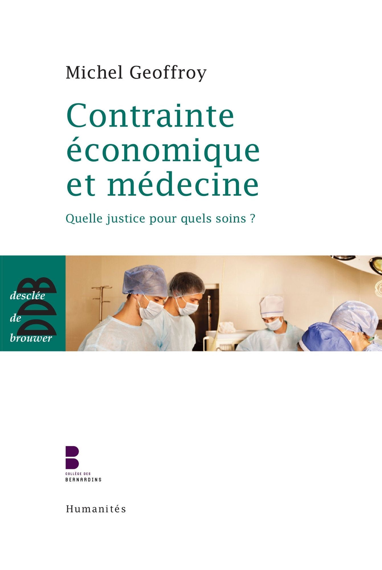 Contrainte économique et médecine: Quelle justice pour quels soins ?