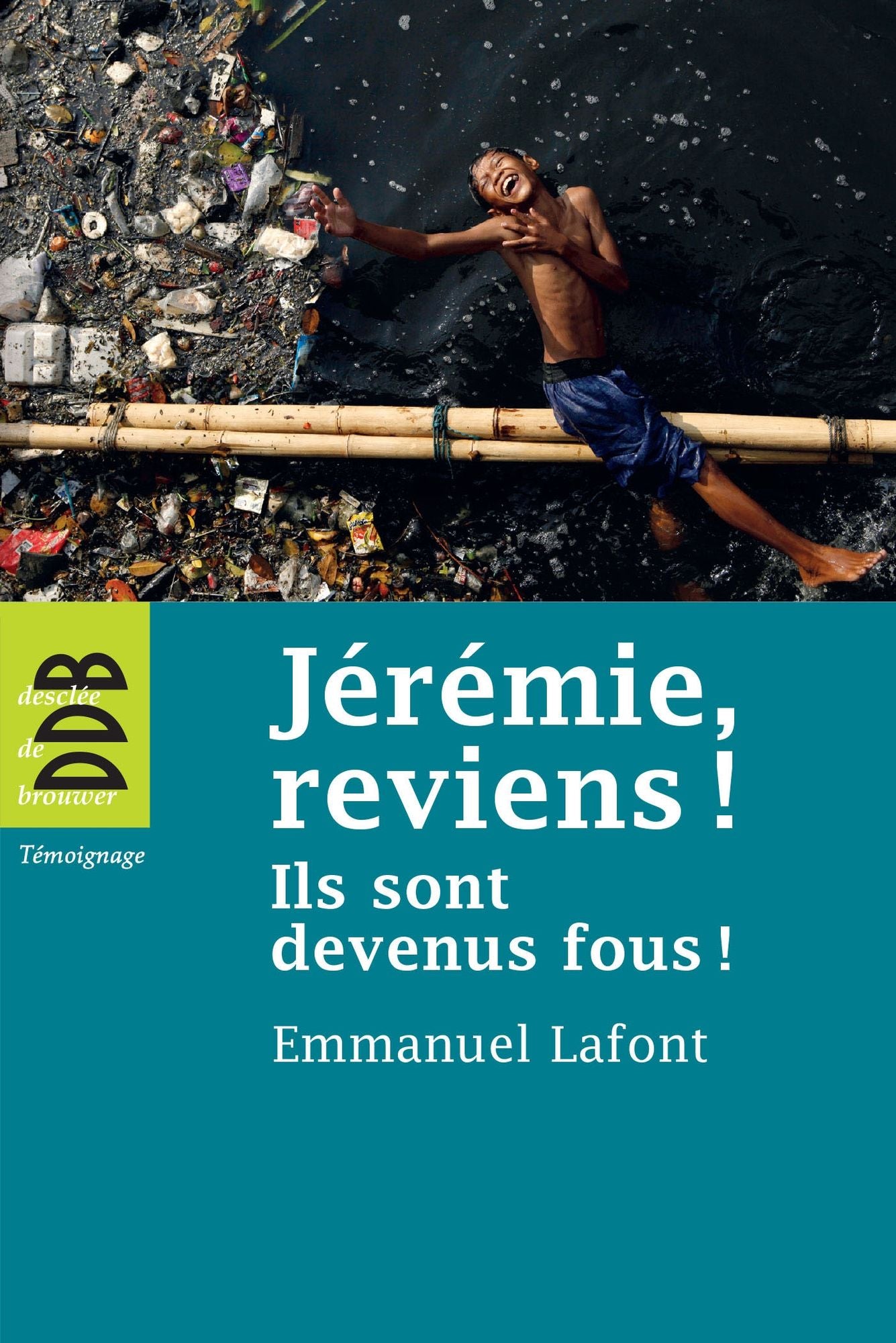 Jérémie, reviens !: Ils sont devenus fous !
