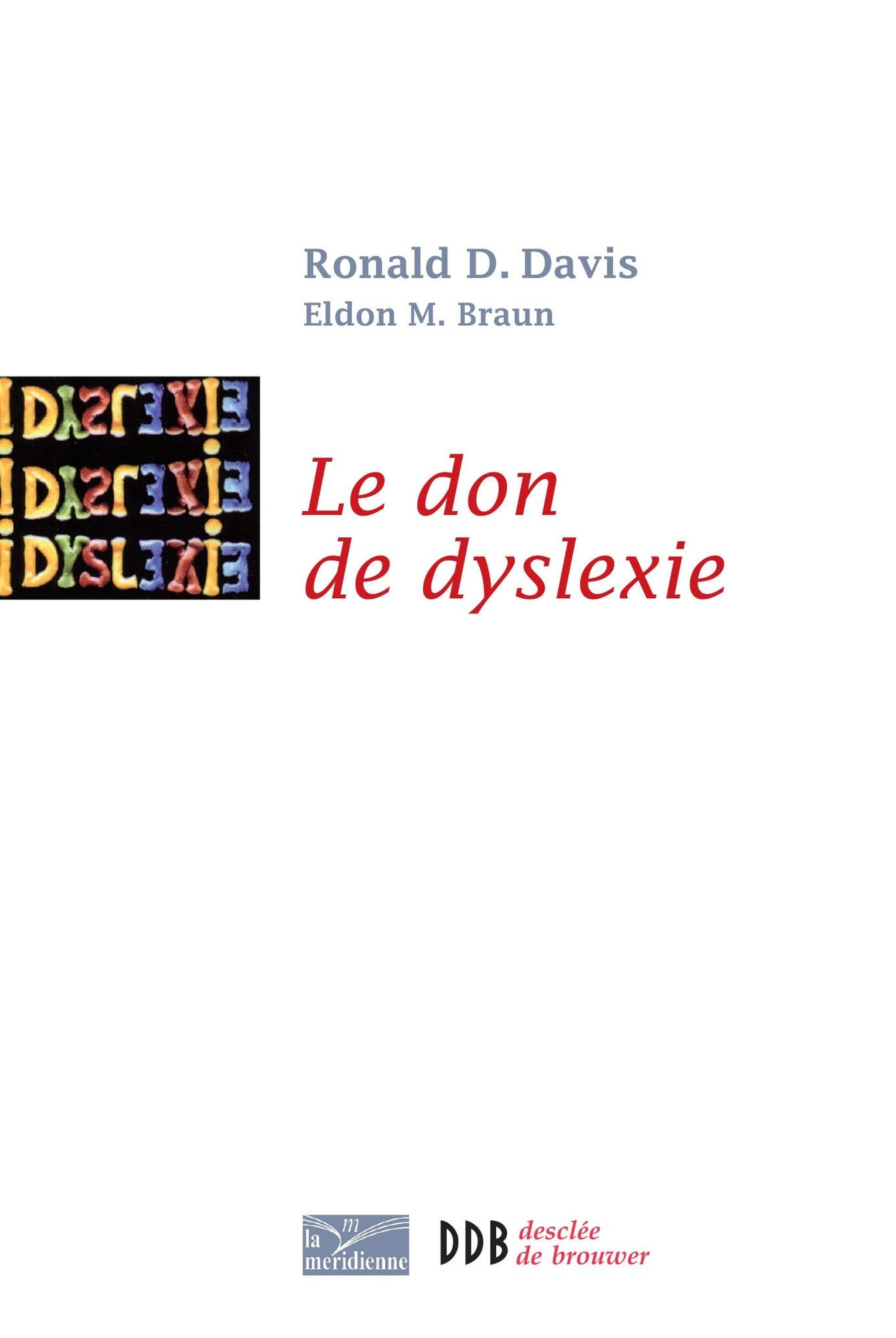 Le don de dyslexie: Et si ceux qui n'arrivent pas à lire étaient en fait très intelligents