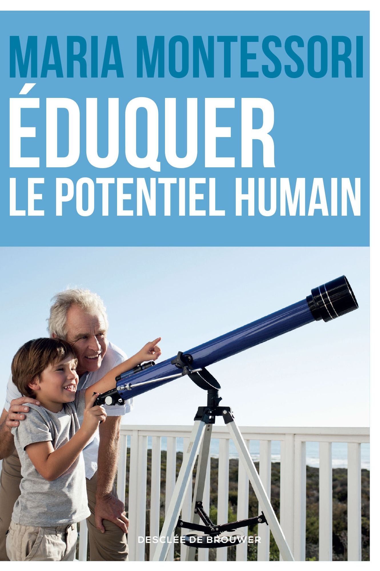 Eduquer le potentiel humain: Textes des conférences sur le Plan cosmique tenues en Inde, Kodaikanal, dans l'Etat de Madras 1943