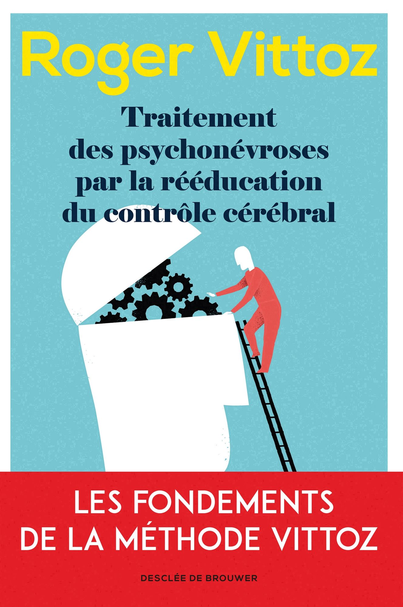Traitement des psychonévroses par la rééducation du contrôle cérébral: Le Vittoz aujourd'hui
