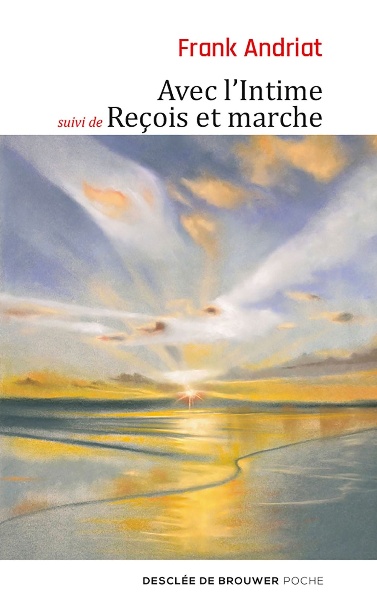 Avec l'Intime - suivi de Reçois et marche