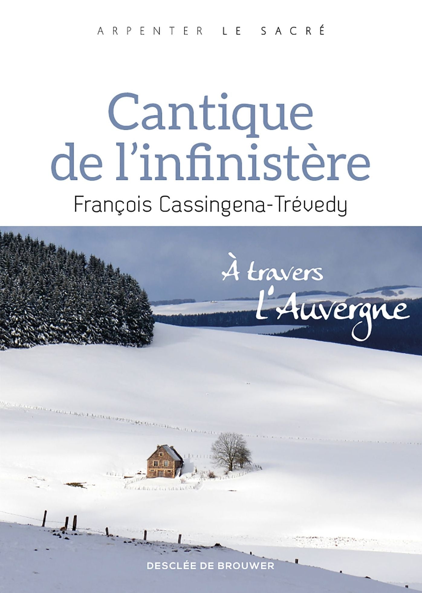 Cantique de l'infinistère: À travers l'Auvergne