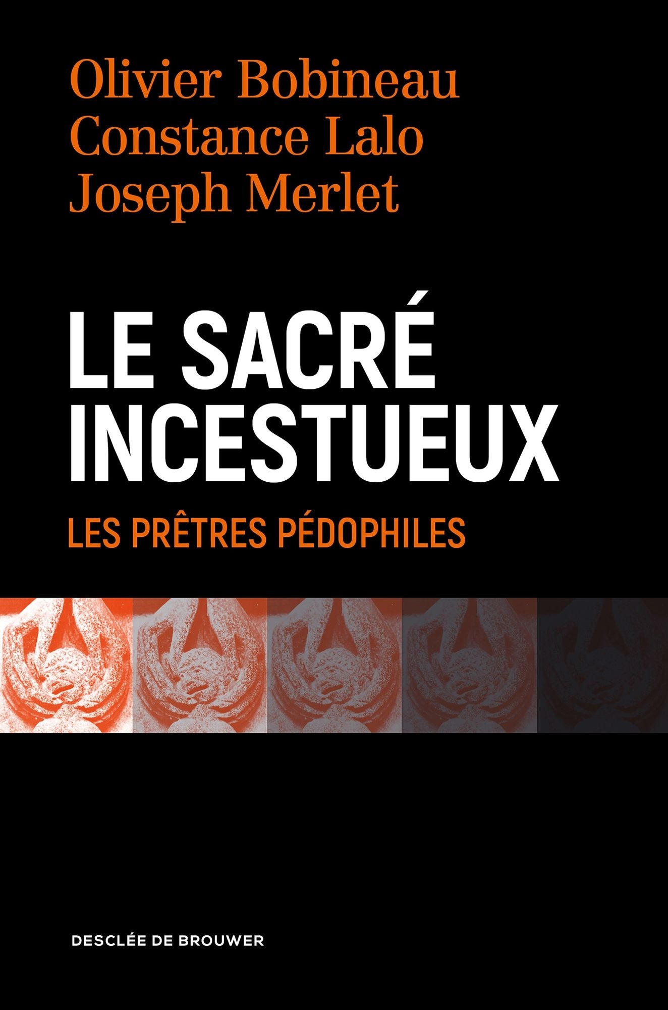 Le Sacré incestueux: Les prêtres pédophiles