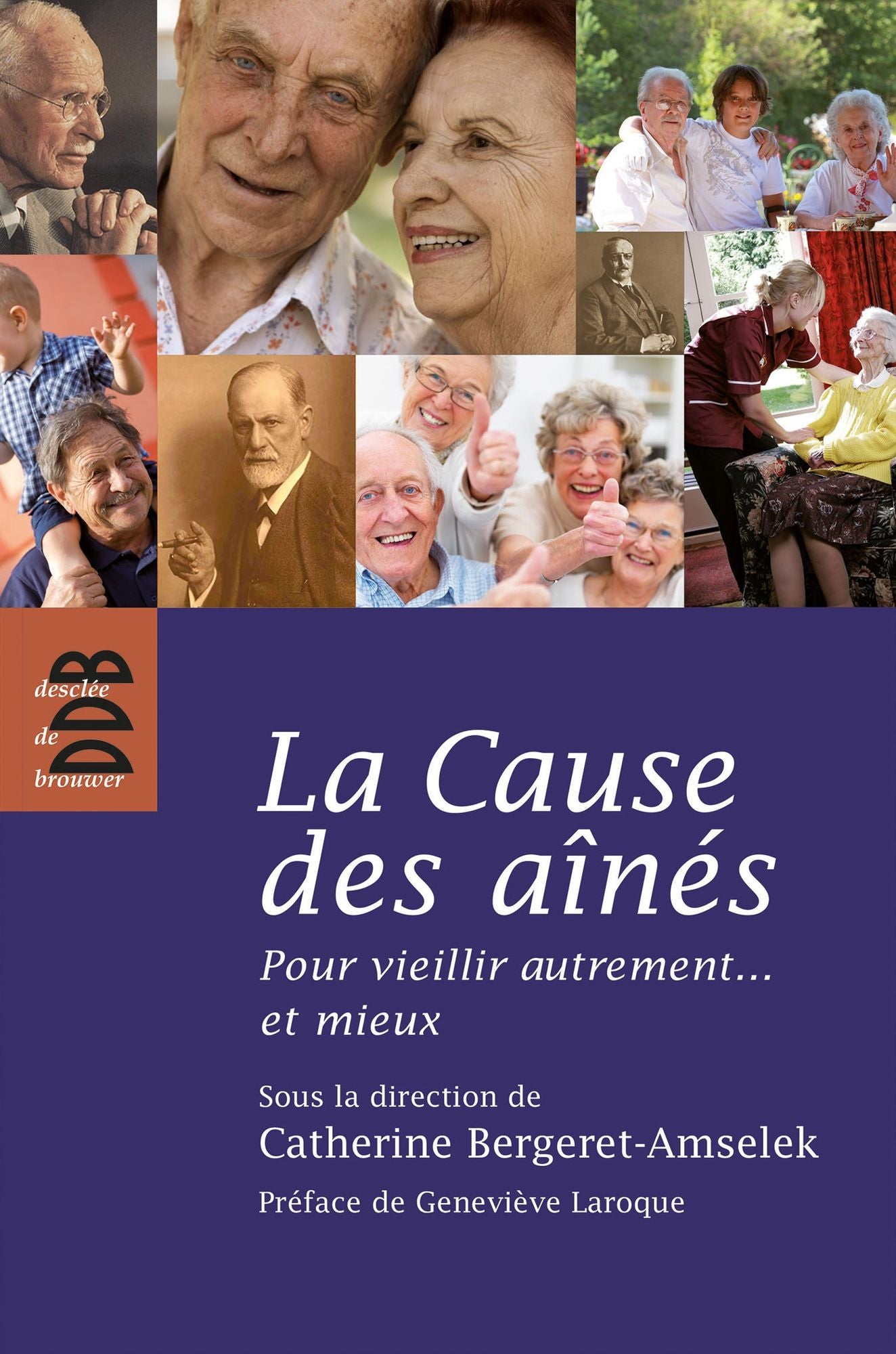 La Cause des aînés: Pour vieillir autrement...et mieux